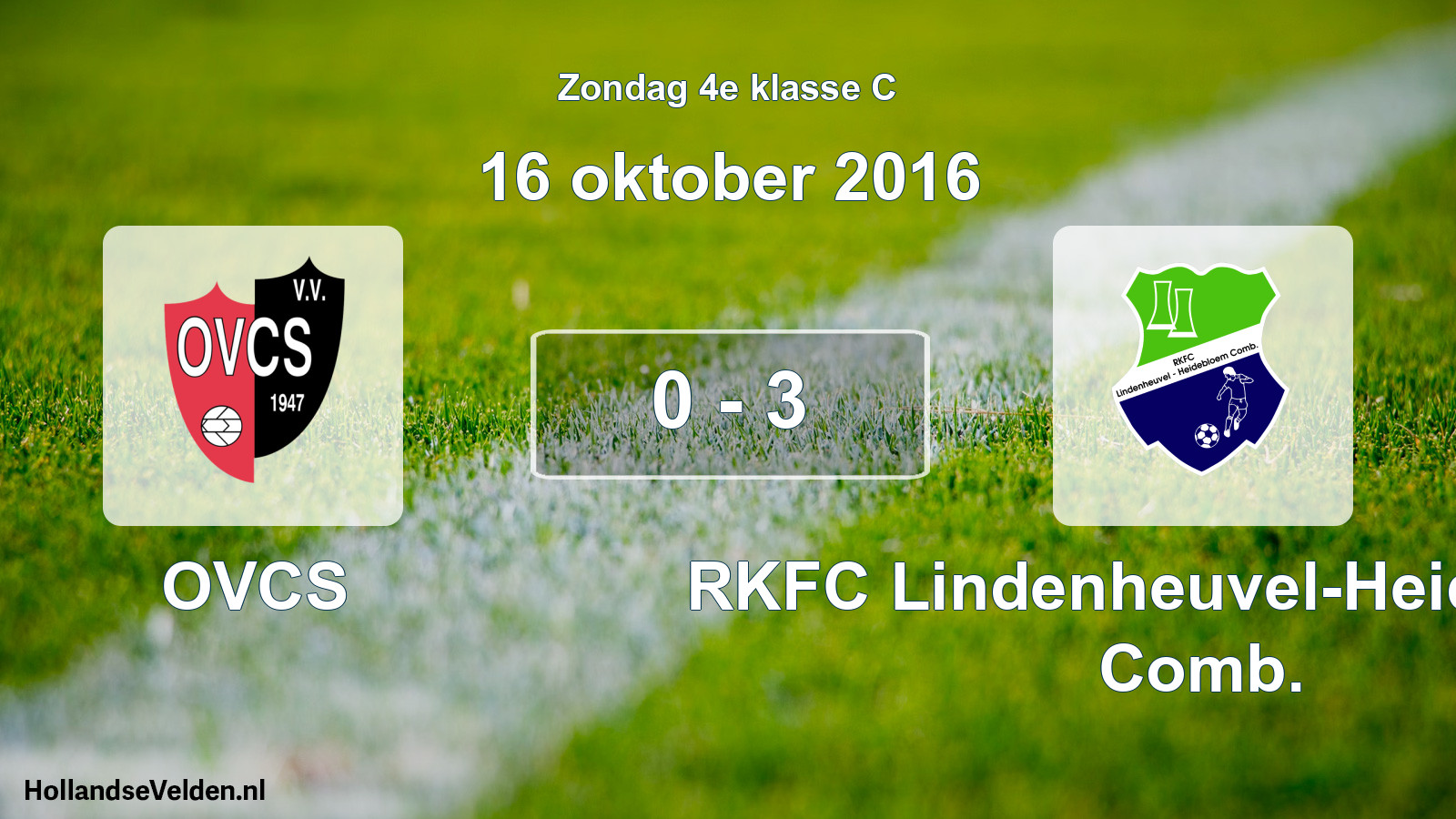 Total number of matches played: OVCS - RKFC Lindenheuvel-Heidebloem Comb. 0 - 3 (16 October 2016)