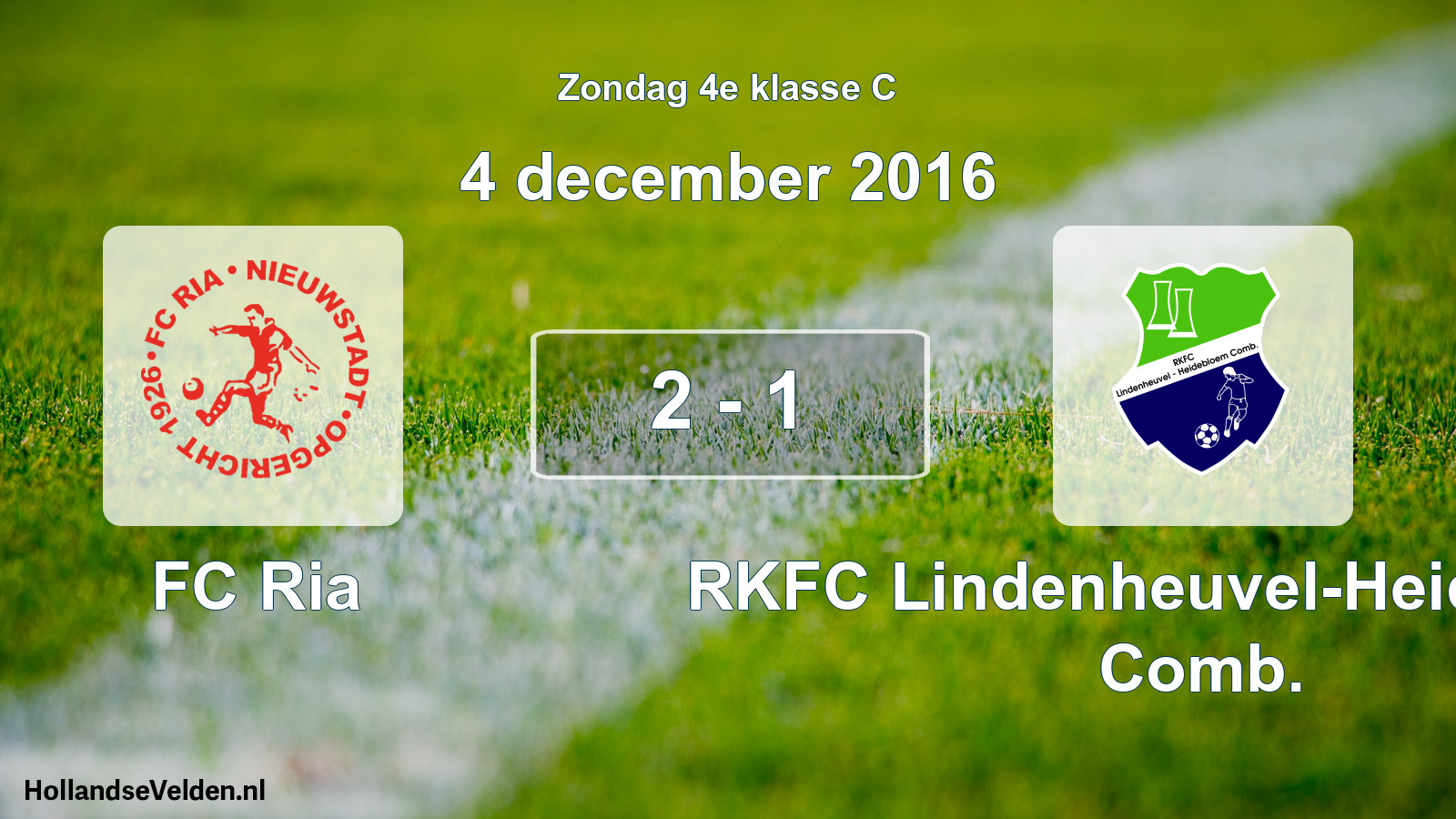 Total number of matches played: FC Ria - RKFC Lindenheuvel-Heidebloem Comb. 2 - 1 (4 December 2016)