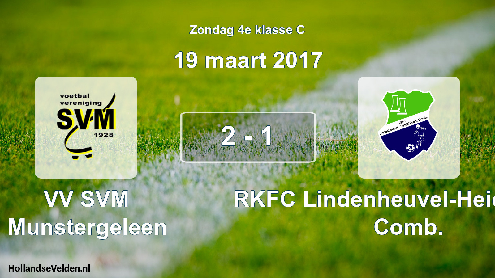 Total number of matches played: VV SVM Munstergeleen - RKFC Lindenheuvel-Heidebloem Comb. 2 - 1 (19 March 2017)