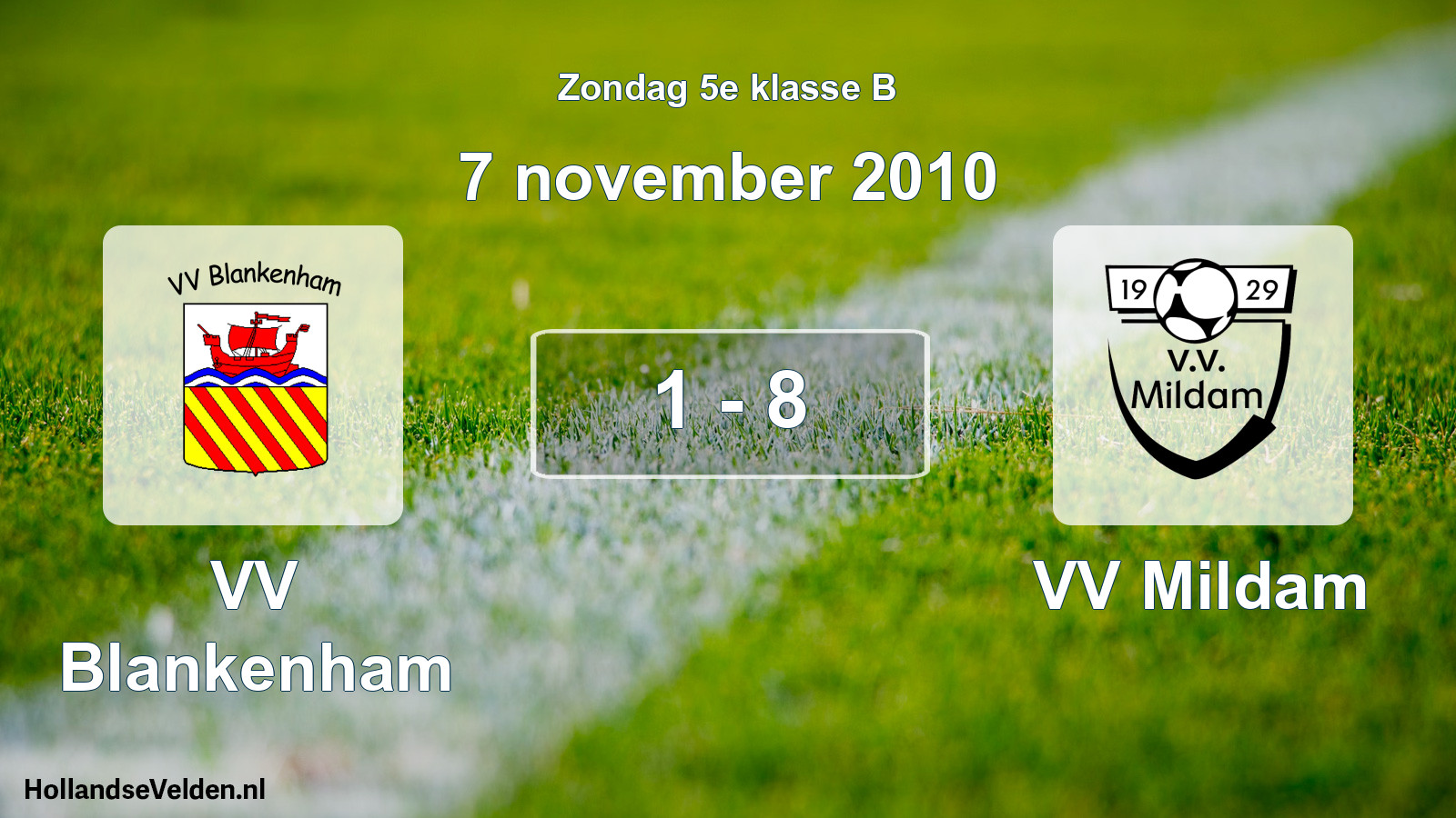 Total number of matches played: VV Blankenham - VV Mildam 1 - 8 (7 November 2010)