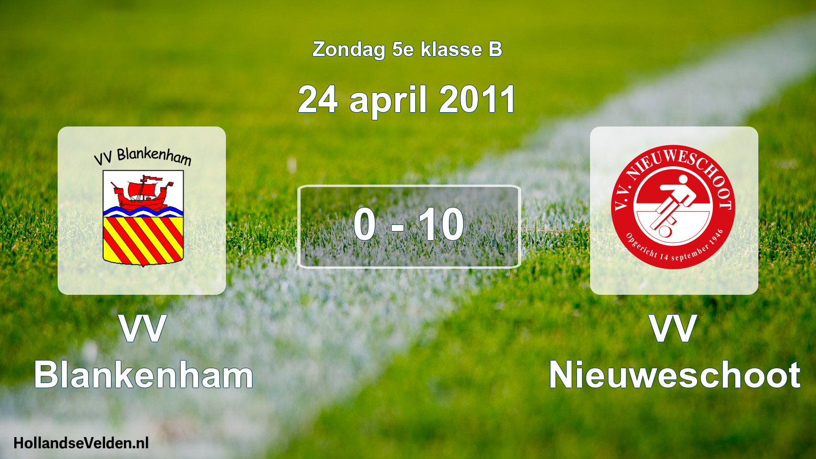 Total number of matches played: VV Blankenham - VV Nieuweschoot 0 - 10 (24 April 2011)