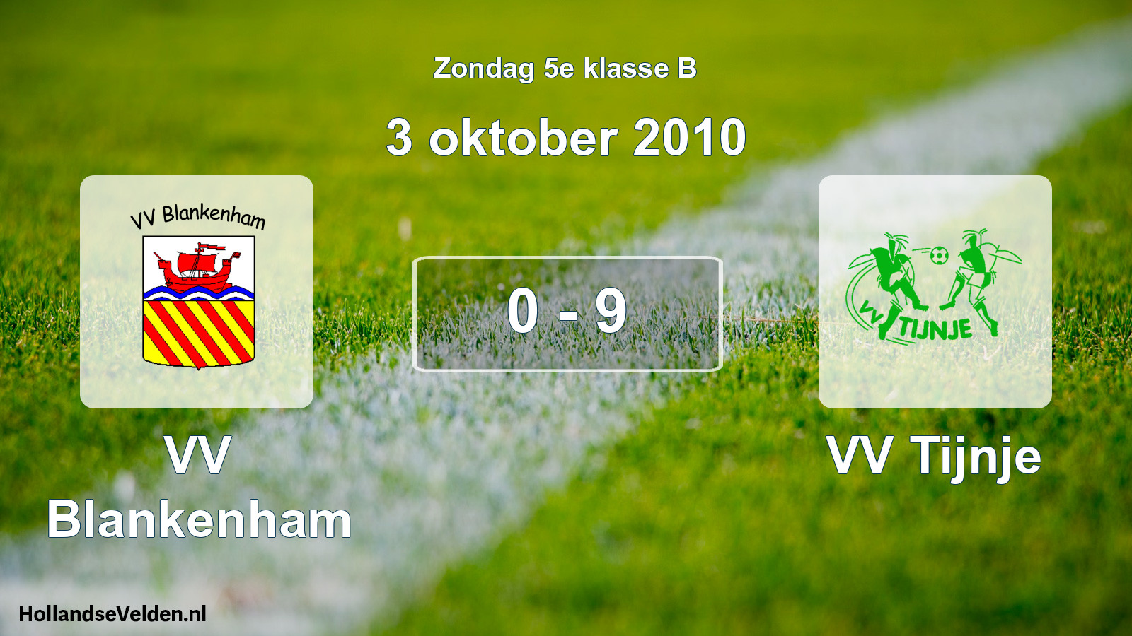 Total number of matches played: VV Blankenham - VV Tijnje 0 - 9 (3 October 2010)