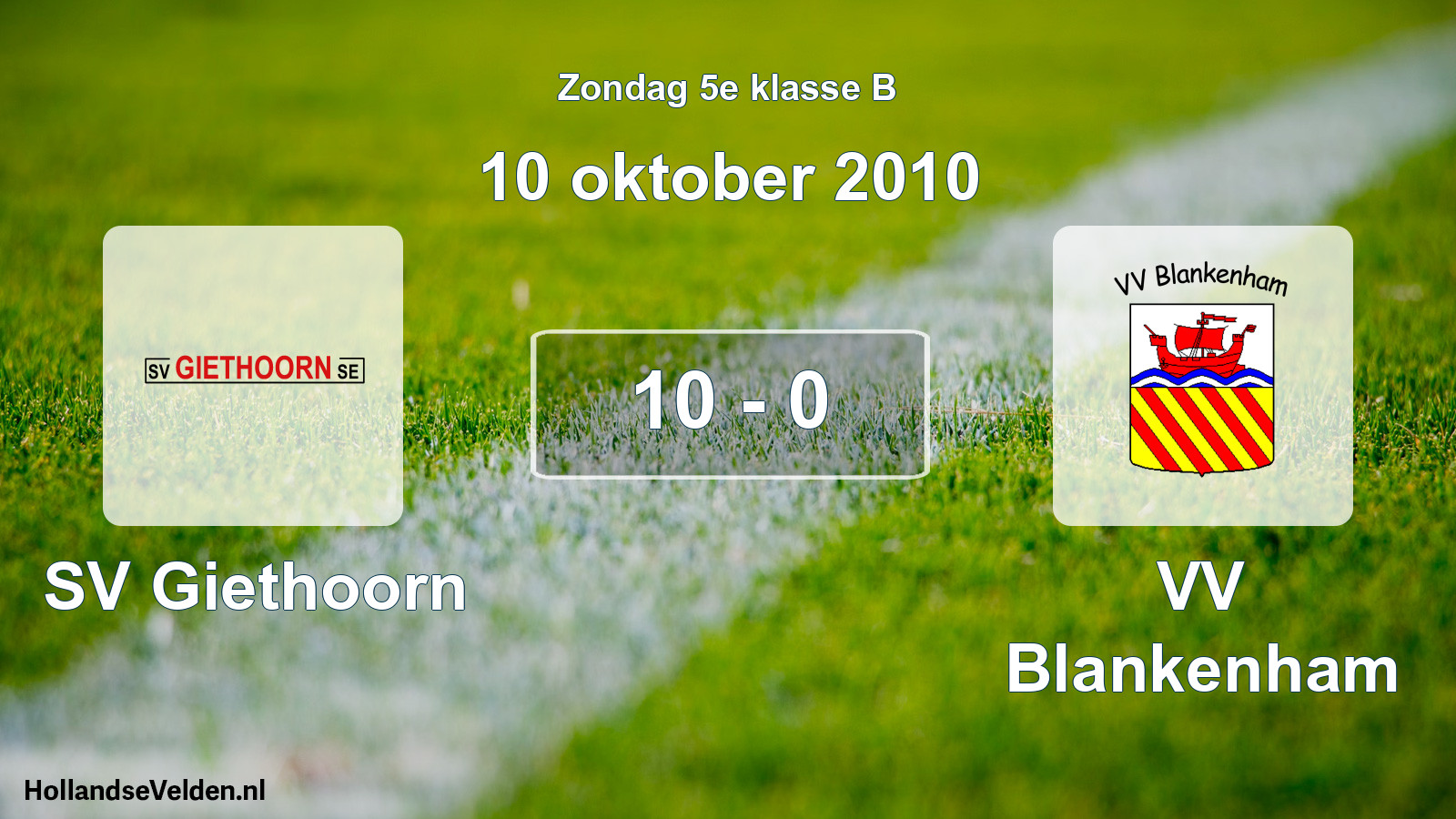 Total number of matches played: SV Giethoorn - VV Blankenham 10 - 0 (10 October 2010)
