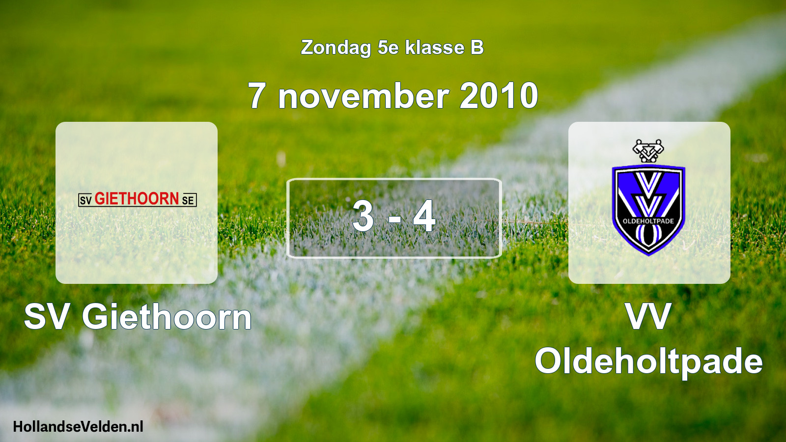 Total number of matches played: SV Giethoorn - VV Oldeholtpade 3 - 4 (7 November 2010)