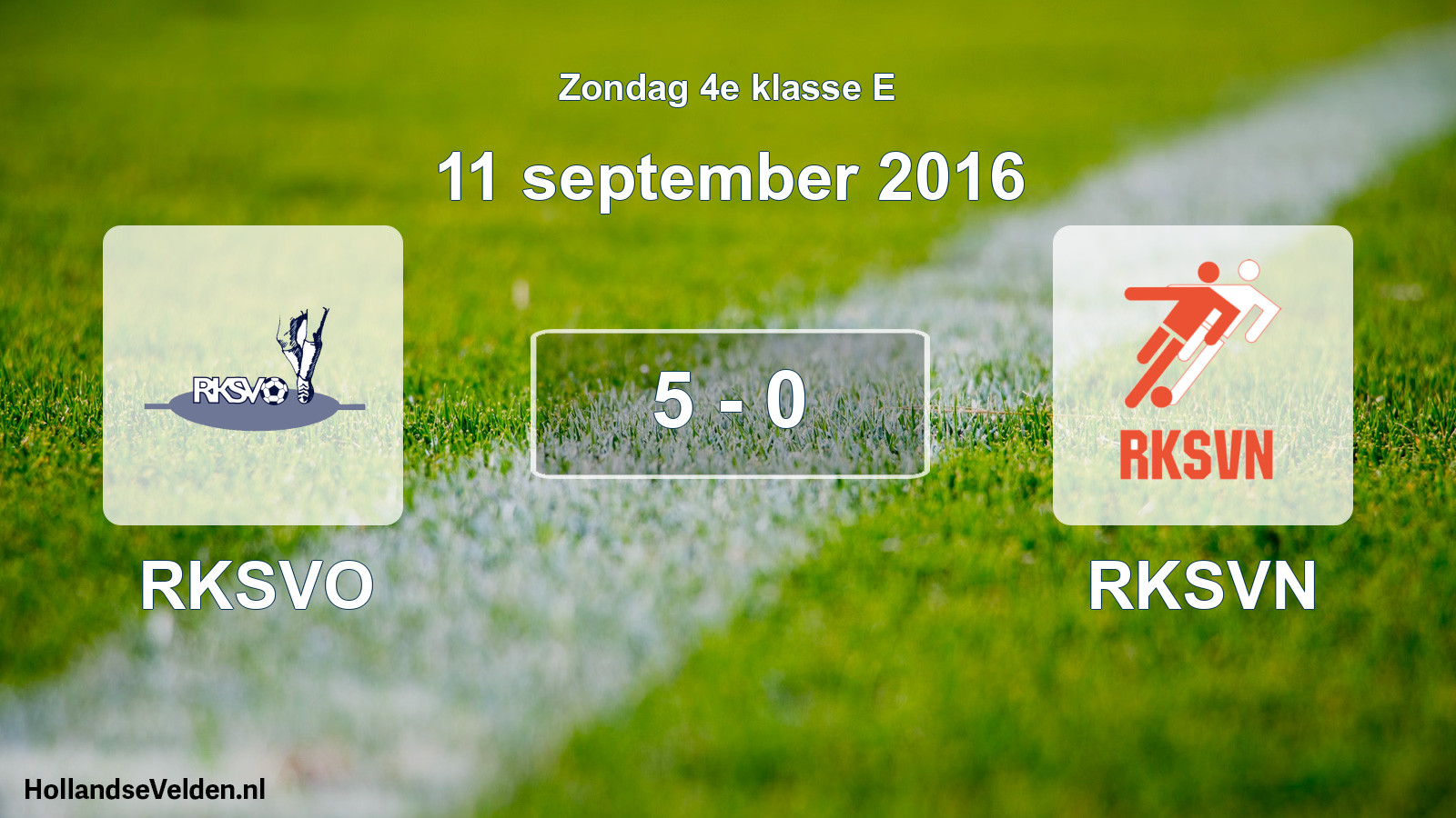Total number of matches played: RKSVO - RKSVN 5 - 0 (11 September 2016)