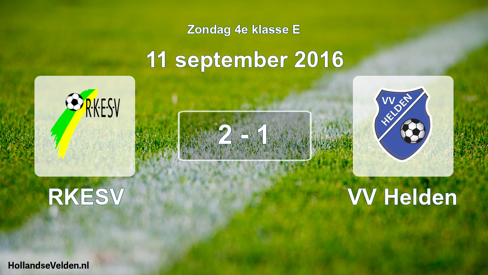 Total number of matches played: RKESV - VV Helden 2 - 1 (11 September 2016)
