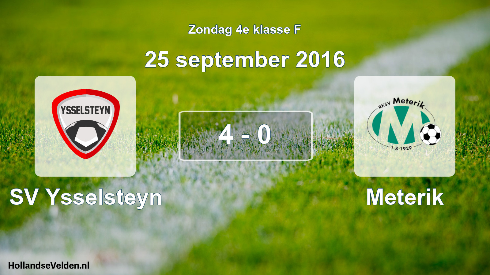 Total number of matches played: SV Ysselsteyn - Meterik 4 - 0 (25 September 2016)