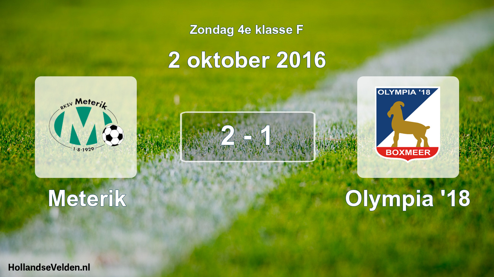 Total number of matches played: Meterik - Olympia '18 2 - 1 (2 October 2016)