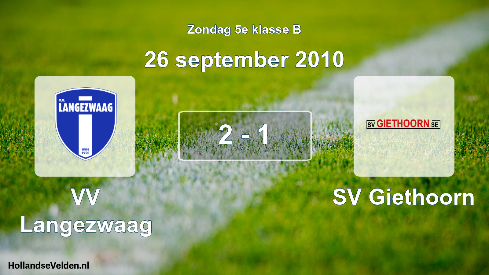 Total number of matches played: VV Langezwaag - SV Giethoorn 2 - 1 (26 September 2010)