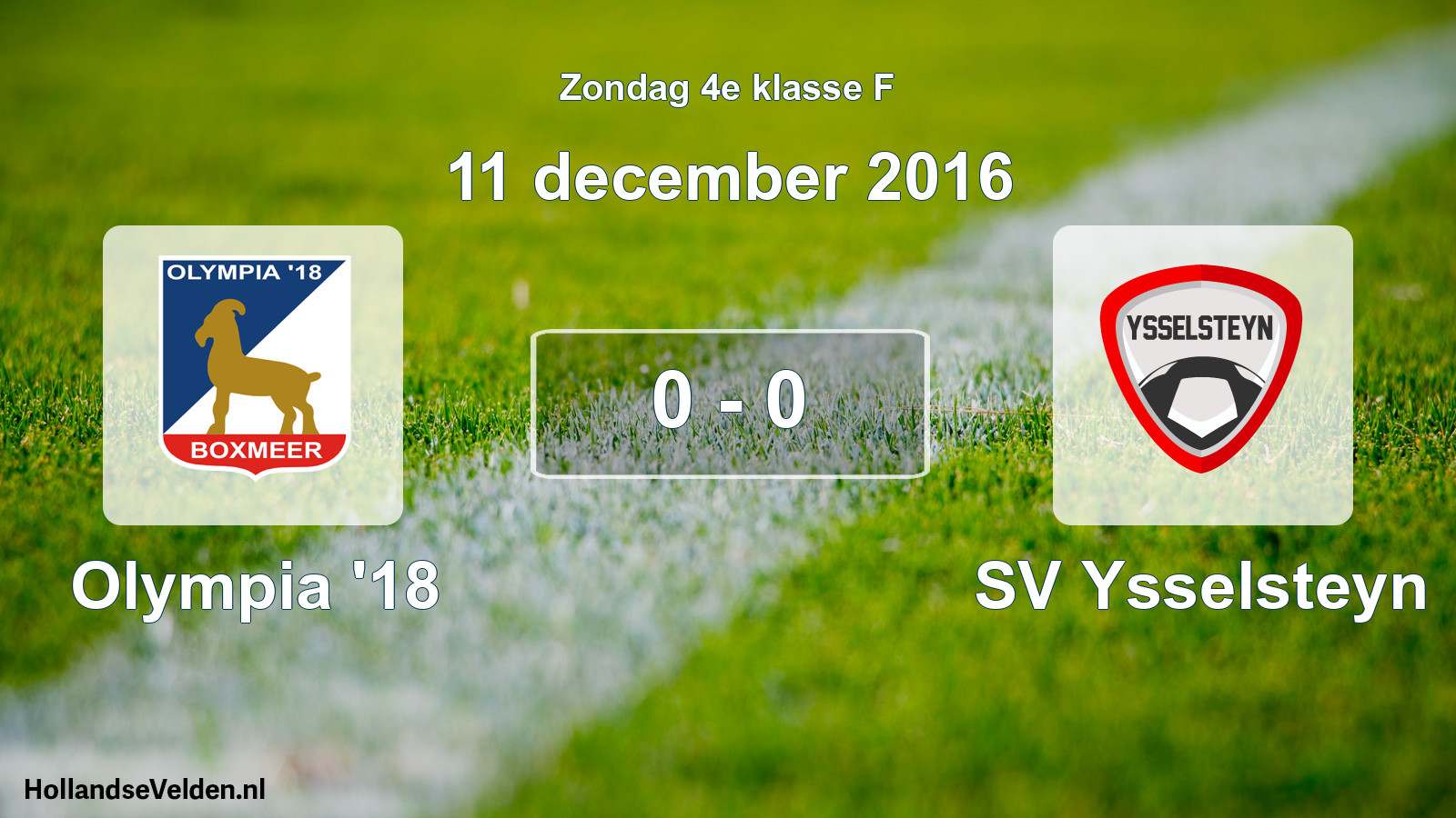 Total number of matches played: Olympia '18 - SV Ysselsteyn 0 - 0 (11 December 2016)