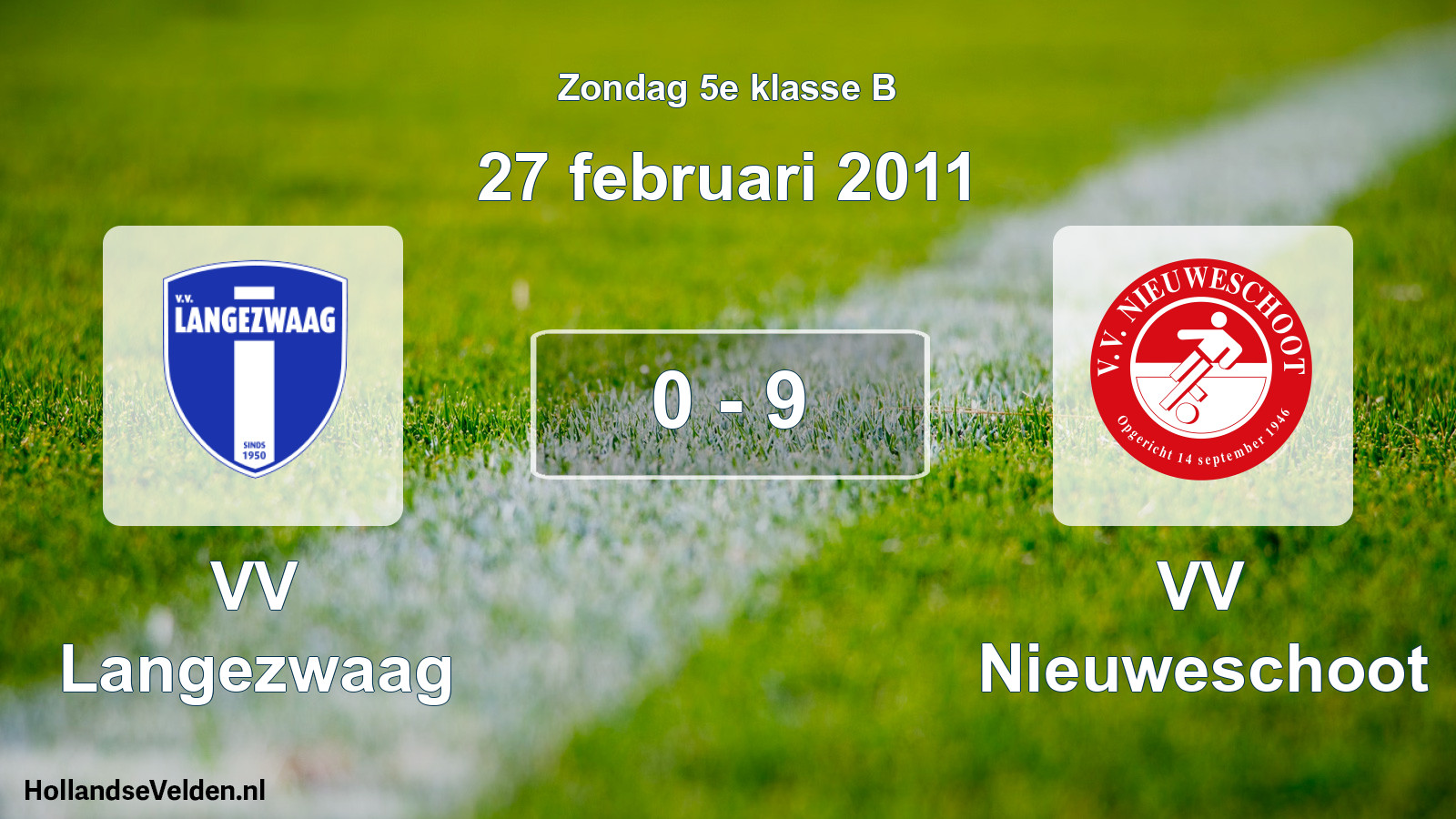 Total number of matches played: VV Langezwaag - VV Nieuweschoot 0 - 9 (27 February 2011)