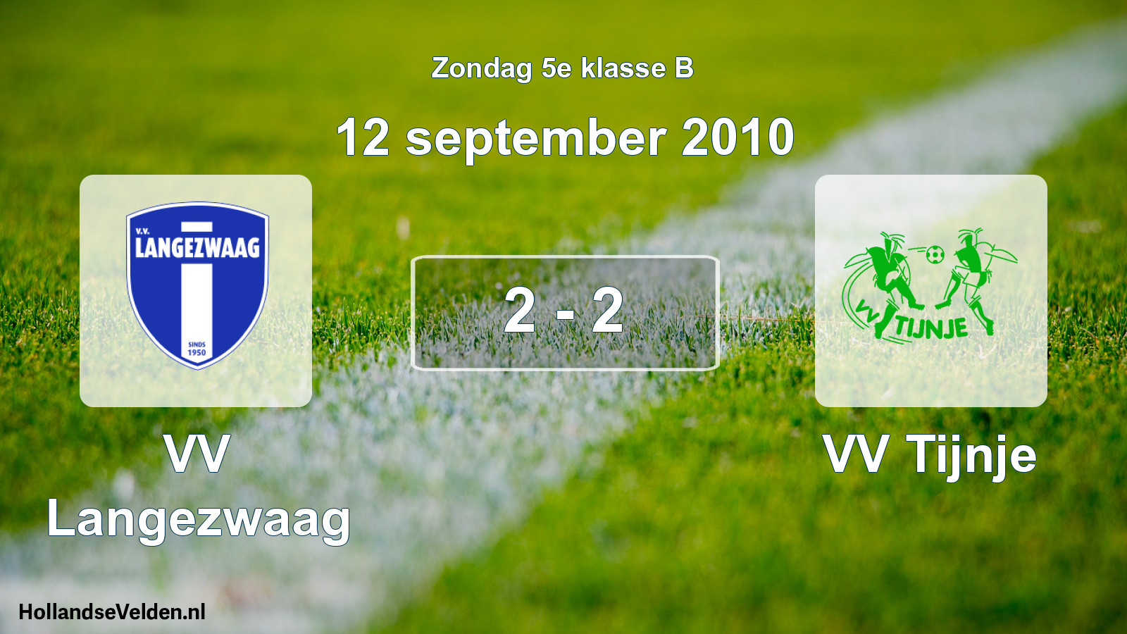 Total number of matches played: VV Langezwaag - VV Tijnje 2 - 2 (12 September 2010)