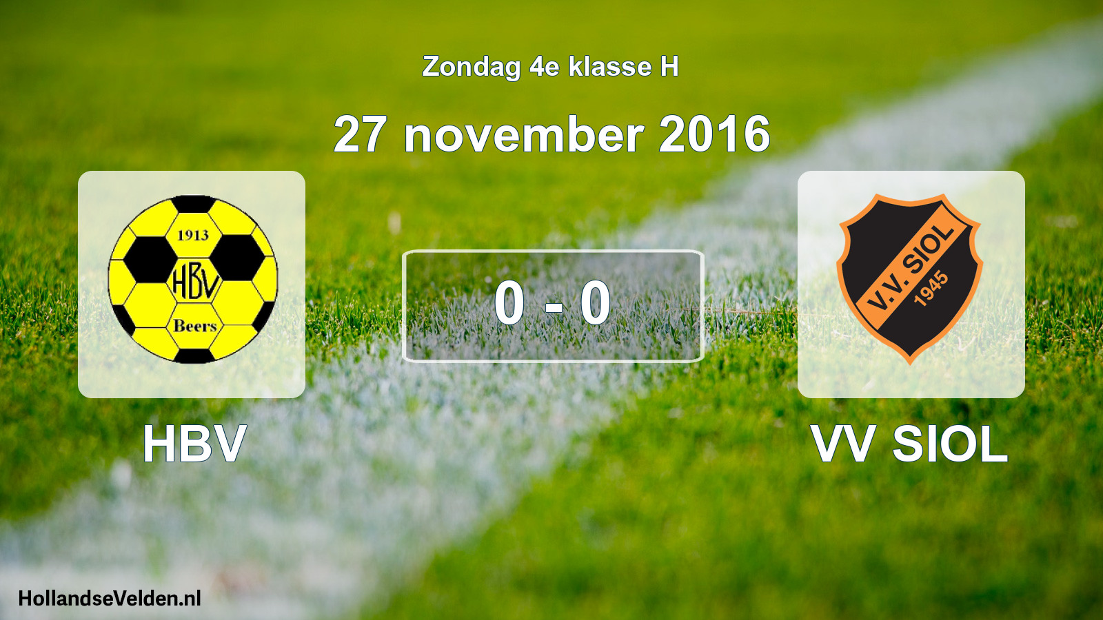 Total number of matches played: HBV - VV SIOL 0 - 0 (27 November 2016)