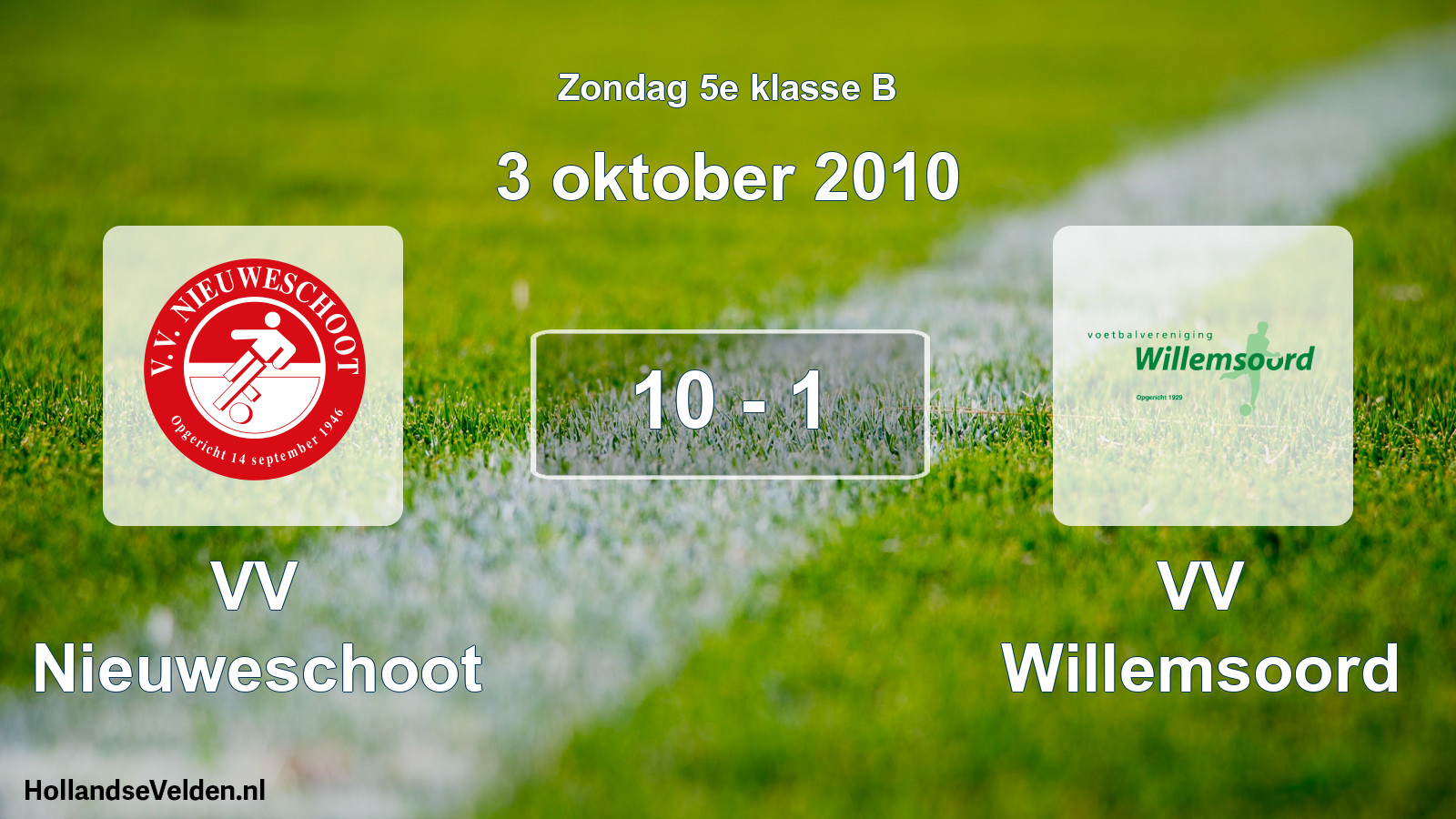 Total number of matches played: VV Nieuweschoot - VV Willemsoord 10 - 1 (3 October 2010)