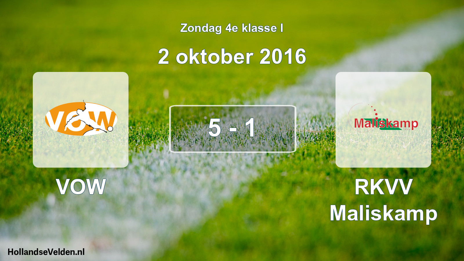Total number of matches played: VOW - RKVV Maliskamp 5 - 1 (2 October 2016)