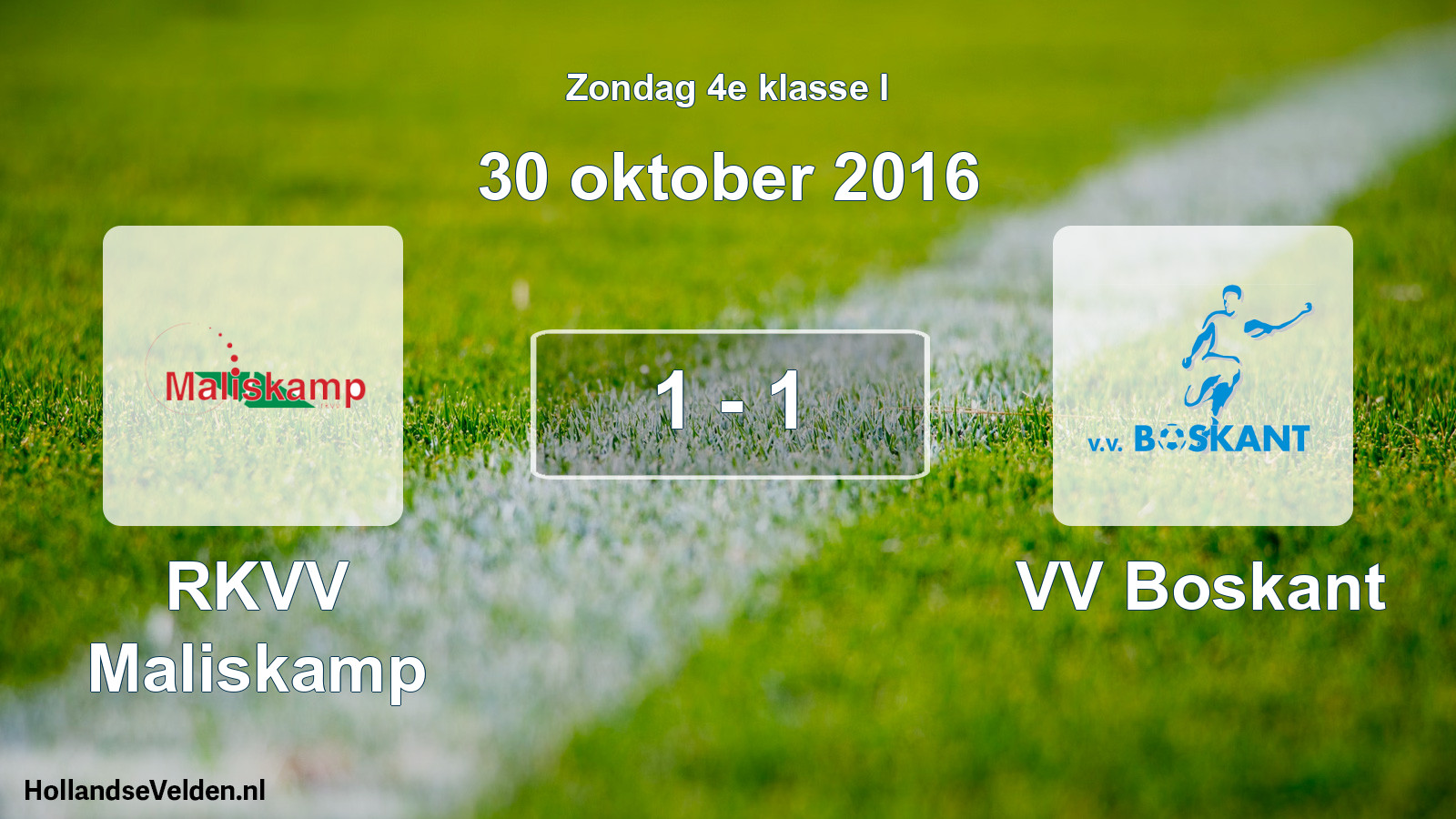 Total number of matches played: RKVV Maliskamp - VV Boskant 1 - 1 (30 October 2016)