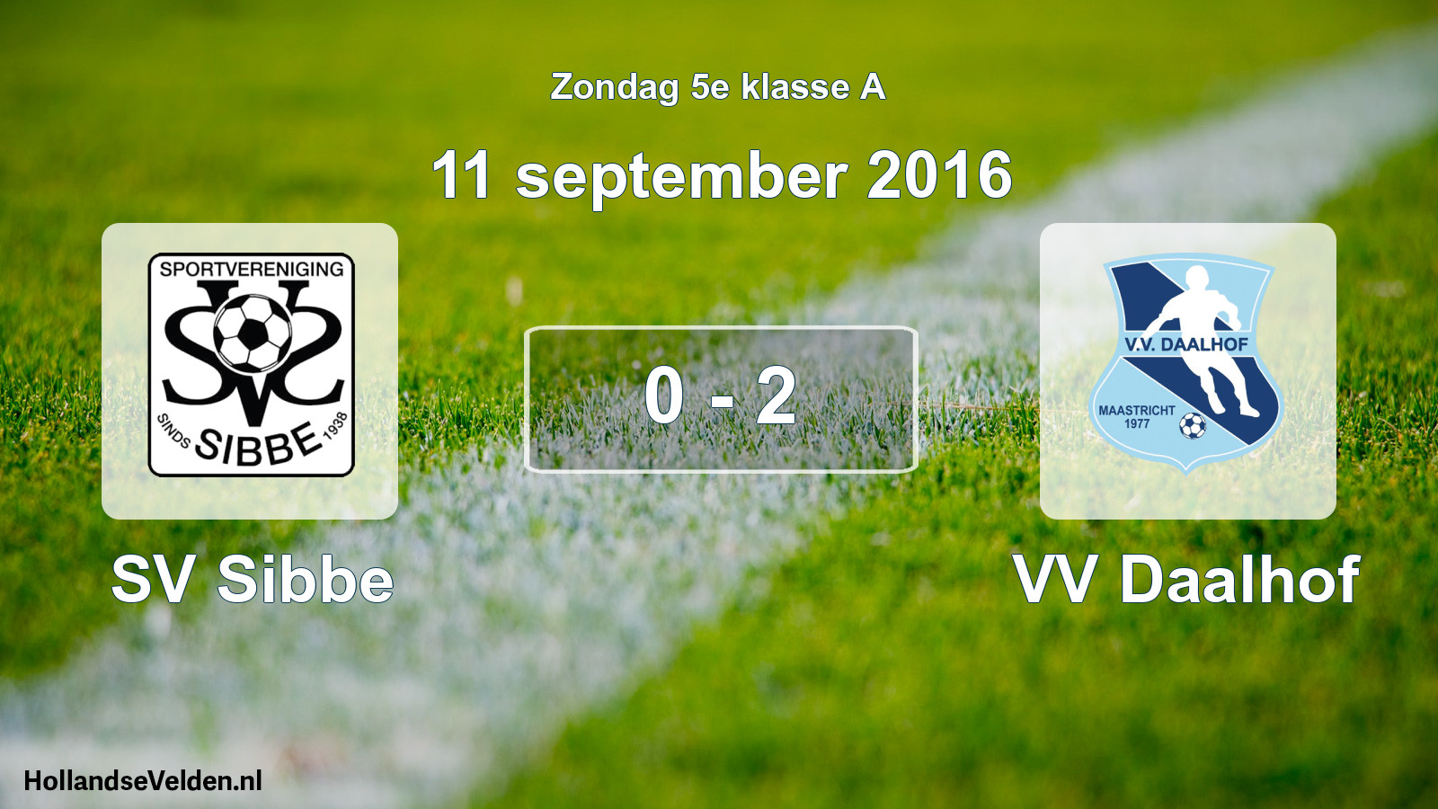 Total number of matches played: SV Sibbe - VV Daalhof 0 - 2 (11 September 2016)