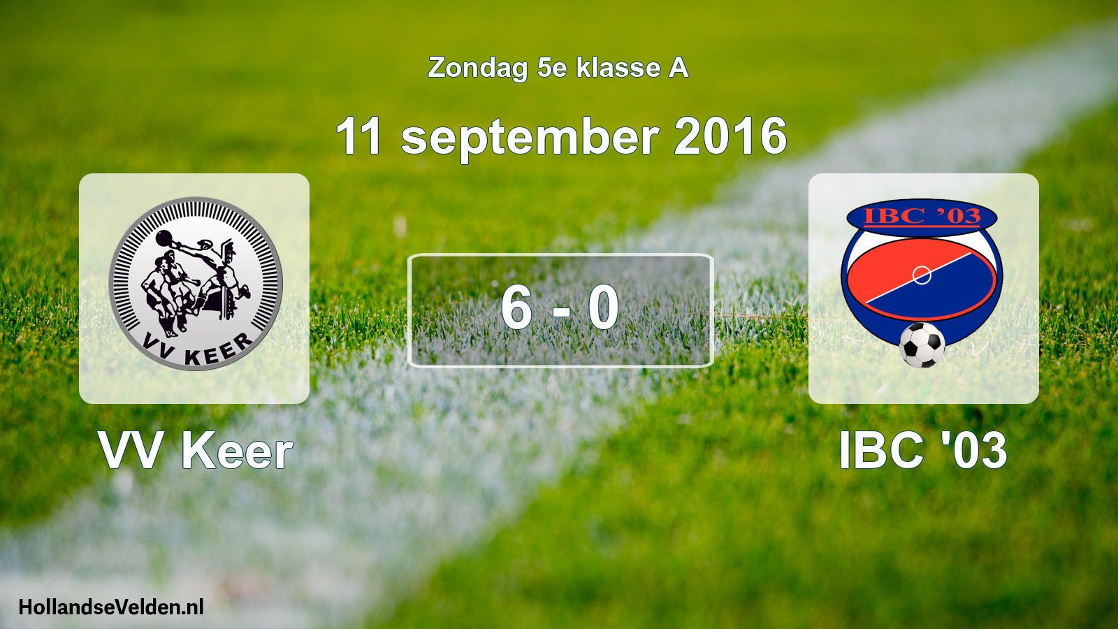 Total number of matches played: VV Keer - IBC '03 6 - 0 (11 September 2016)