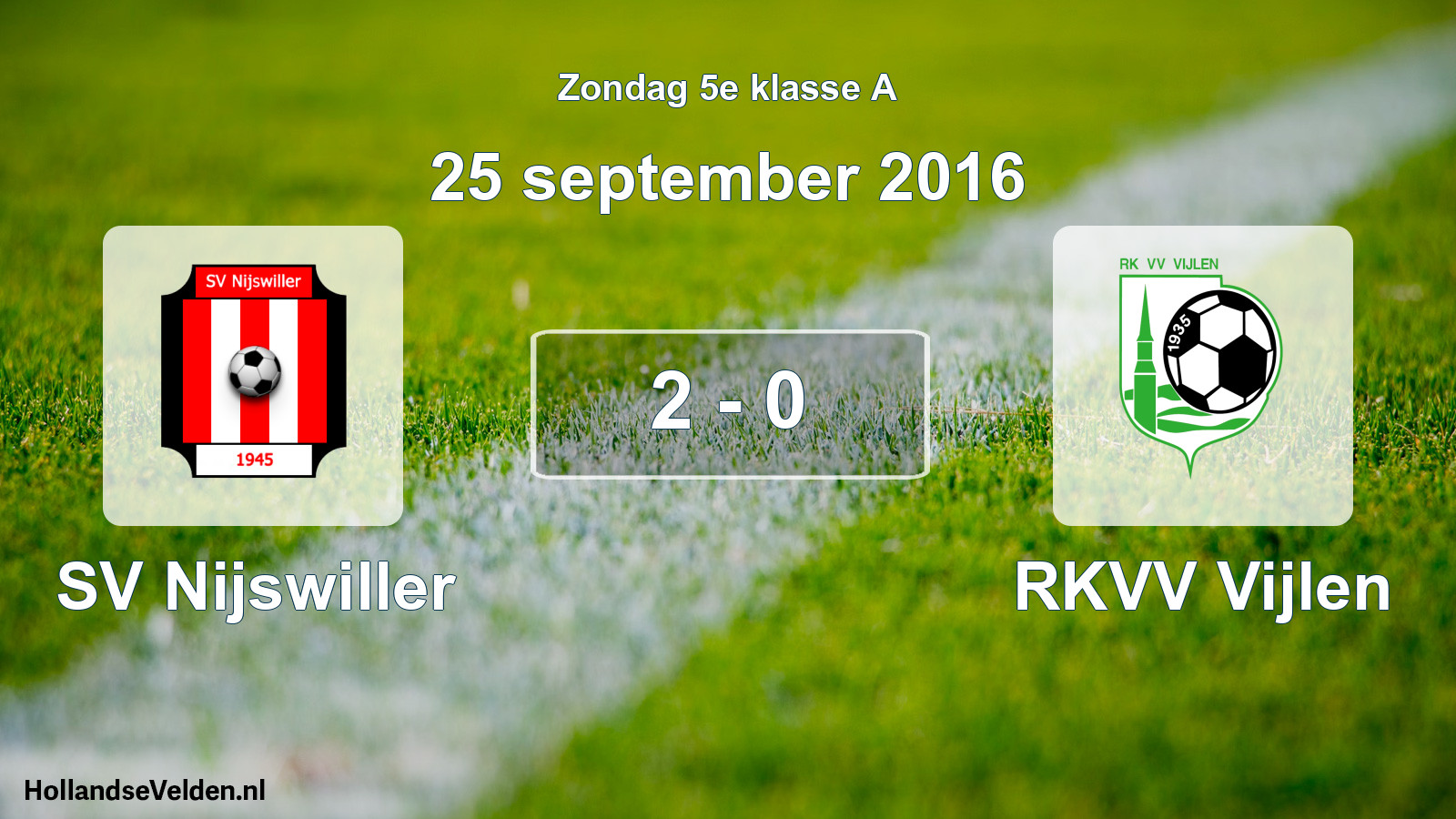 Total number of matches played: SV Nijswiller - RKVV Vijlen 2 - 0 (25 September 2016)