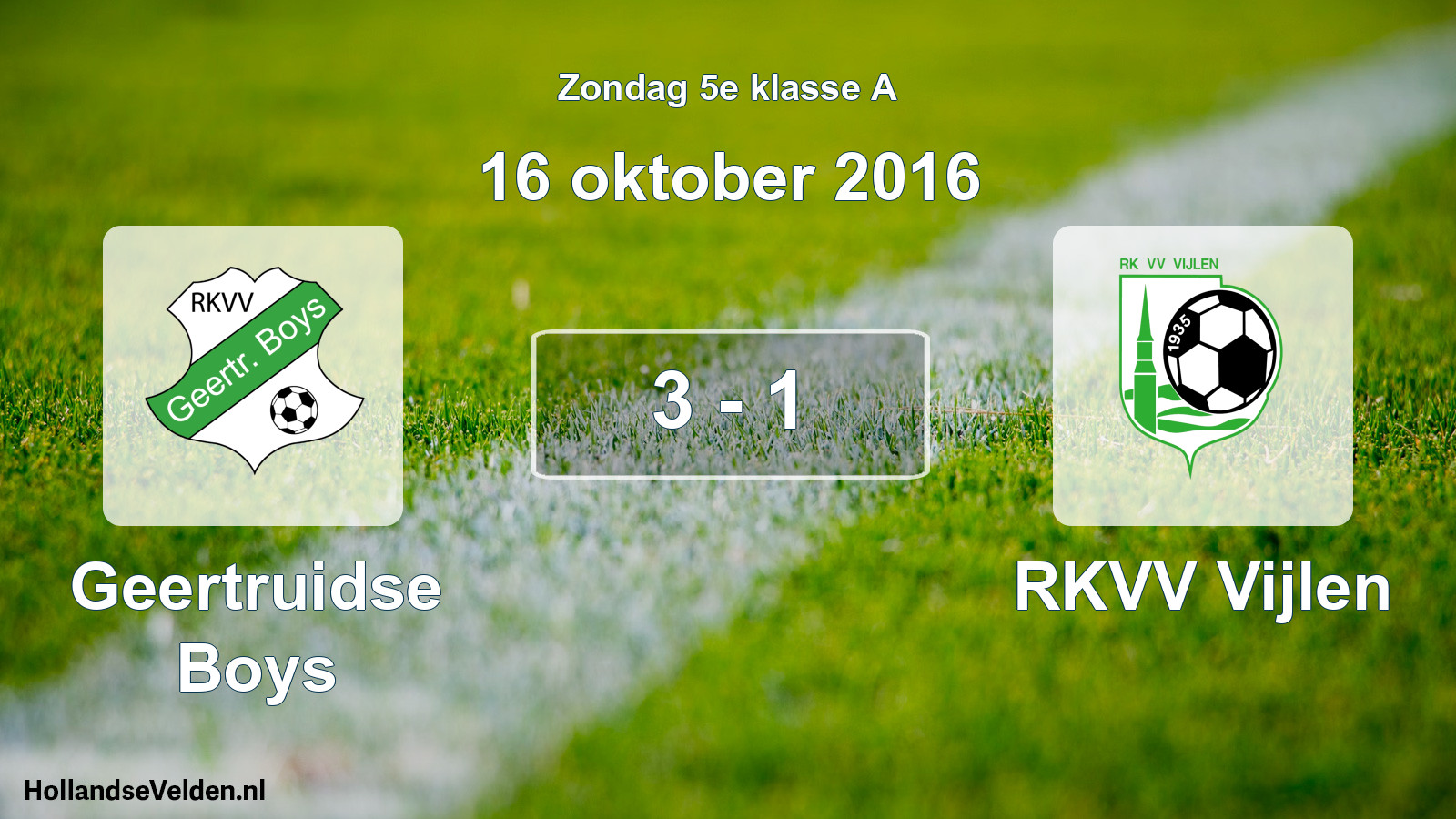 Total number of matches played: Geertruidse Boys - RKVV Vijlen 3 - 1 (16 October 2016)