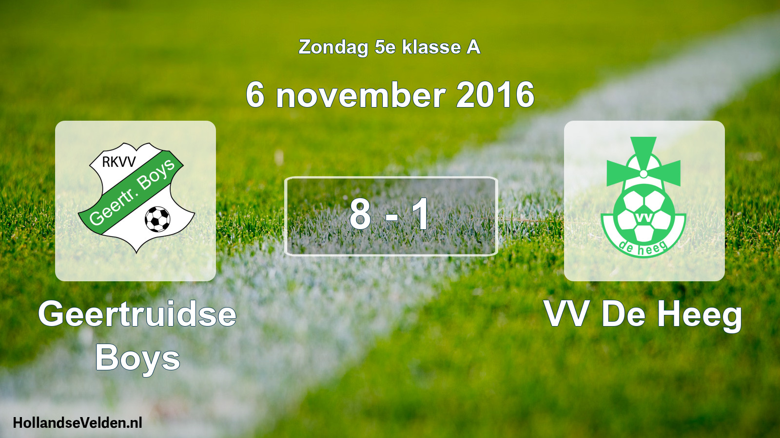 Total number of matches played: Geertruidse Boys - VV De Heeg 8 - 1 (6 November 2016)