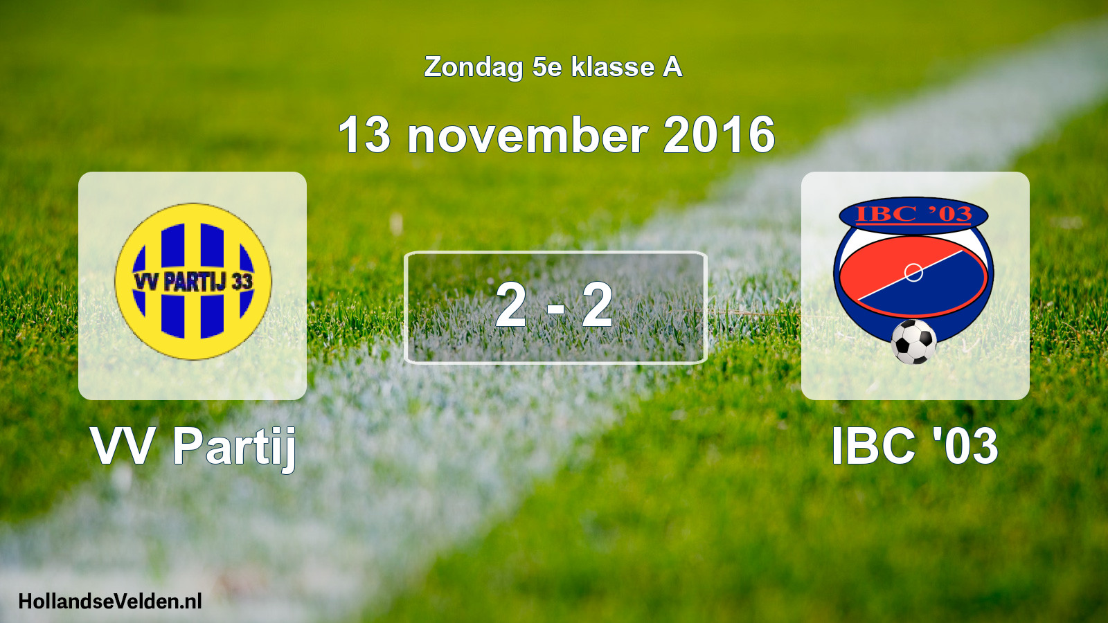 Total number of matches played: VV Partij - IBC '03 2 - 2 (13 November 2016)