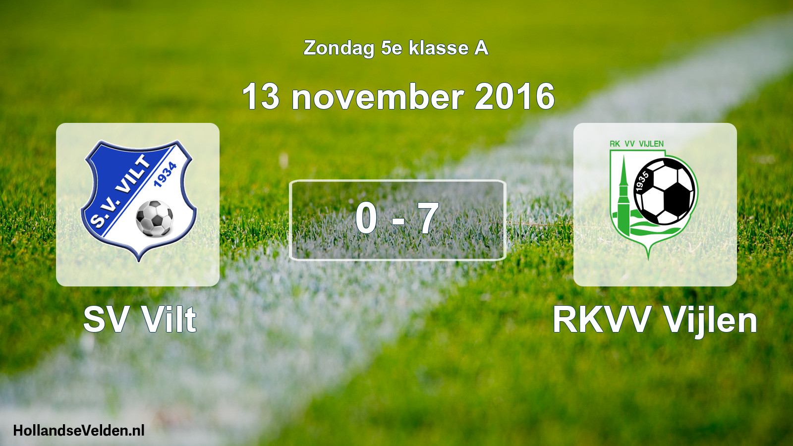 Total number of matches played: SV Vilt - RKVV Vijlen 0 - 7 (13 November 2016)