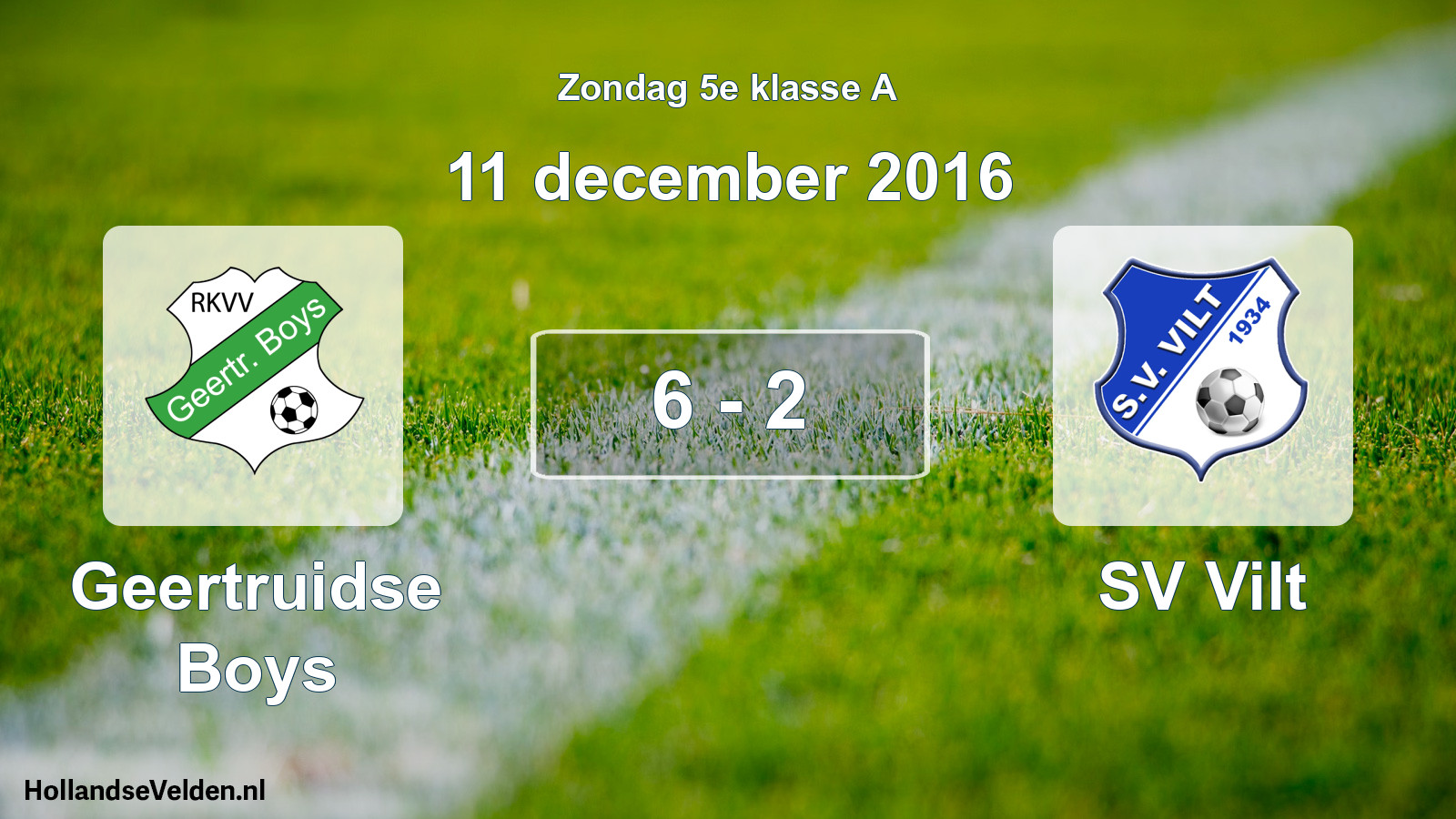 Total number of matches played: Geertruidse Boys - SV Vilt 6 - 2 (11 December 2016)
