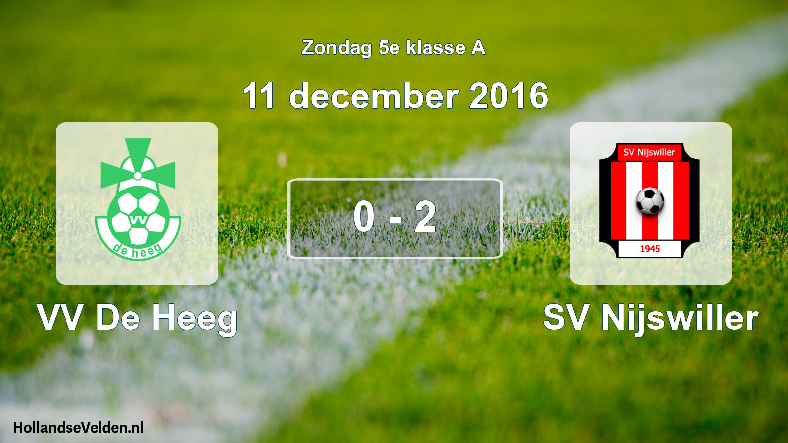Total number of matches played: VV De Heeg - SV Nijswiller 0 - 2 (11 December 2016)