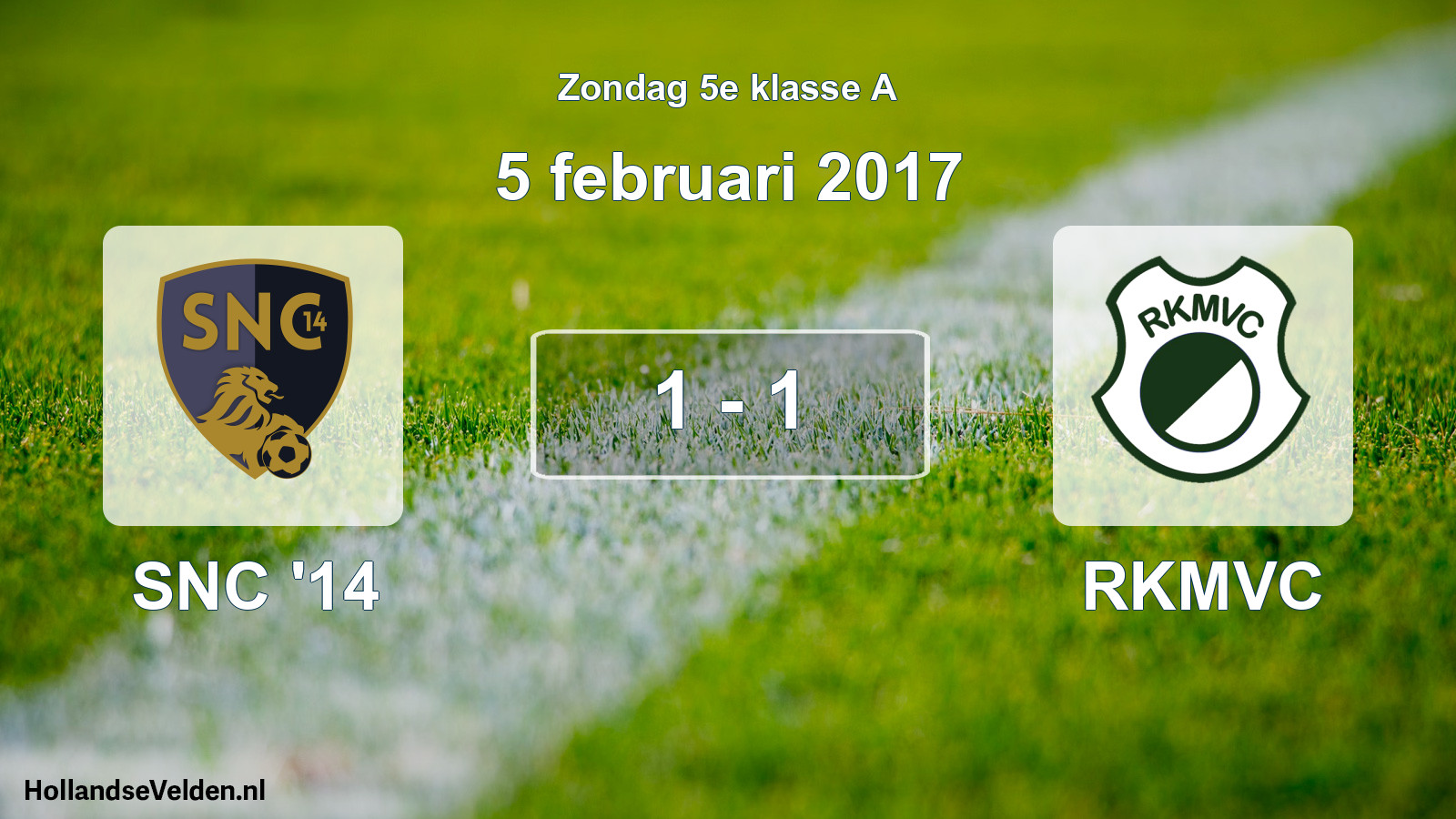Total number of matches played: SNC '14 - RKMVC 1 - 1 (5 February 2017)