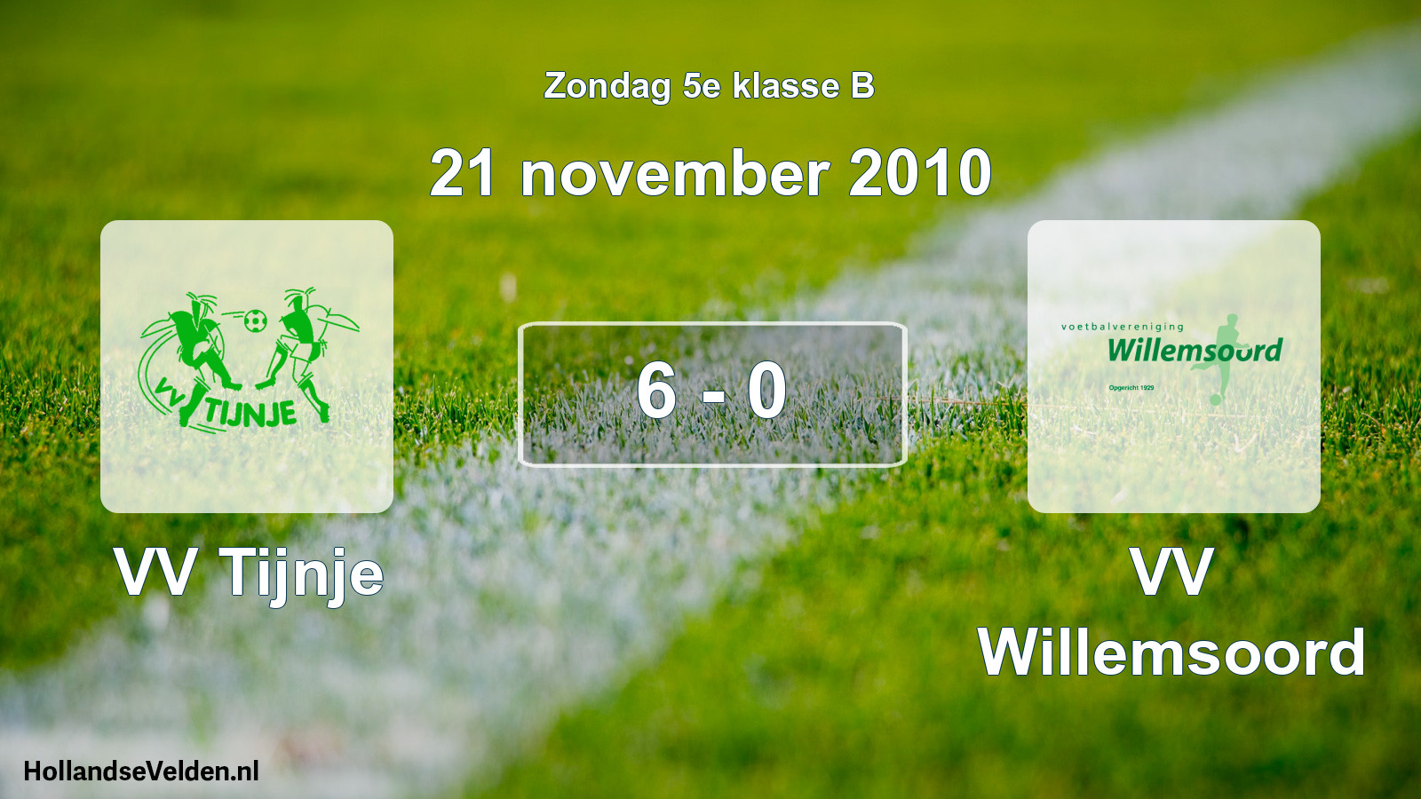 Total number of matches played: VV Tijnje - VV Willemsoord 6 - 0 (21 November 2010)