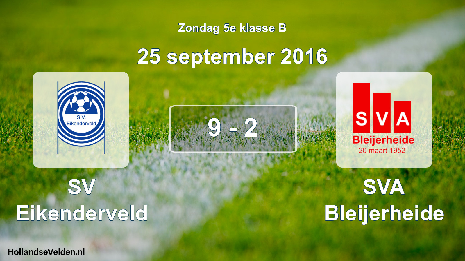 Total number of matches played: SV Eikenderveld - SVA Bleijerheide 9 - 2 (25 September 2016)