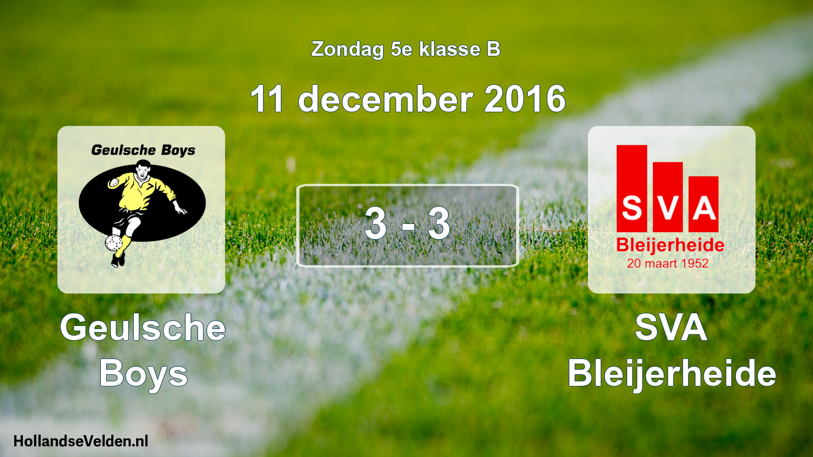 Total number of matches played: Geulsche Boys - SVA Bleijerheide 3 - 3 (11 December 2016)
