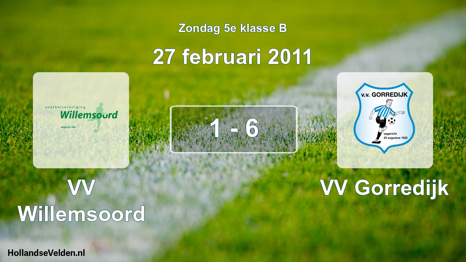 Total number of matches played: VV Willemsoord - VV Gorredijk 1 - 6 (27 February 2011)