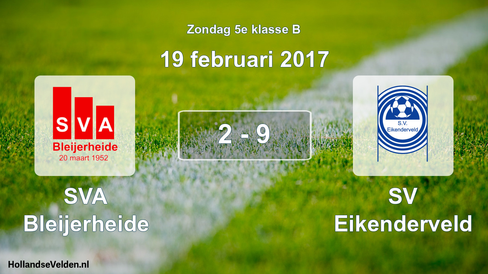 Total number of matches played: SVA Bleijerheide - SV Eikenderveld 2 - 9 (19 February 2017)