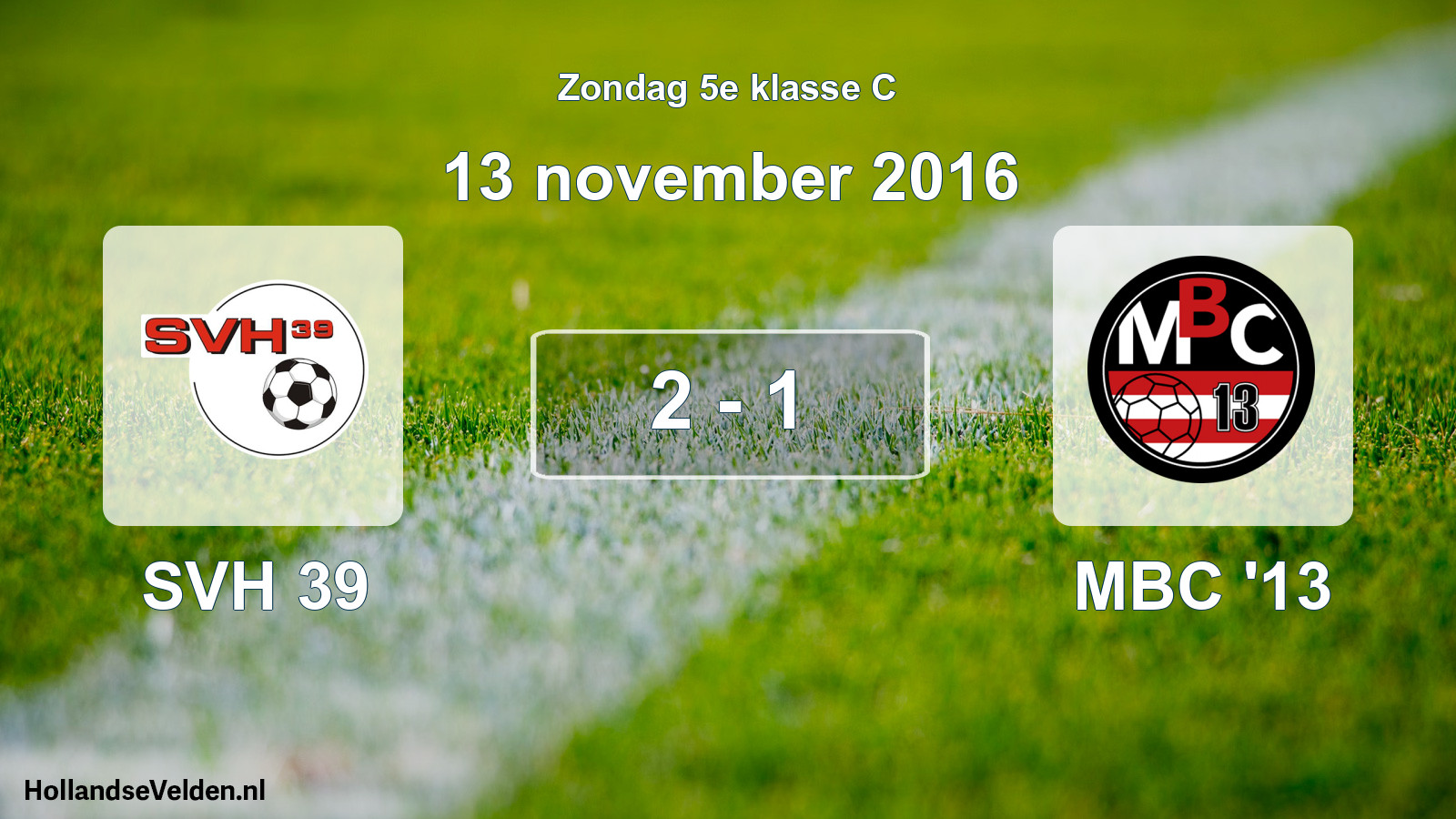 Total number of matches played: SVH 39 - MBC '13 2 - 1 (13 November 2016)