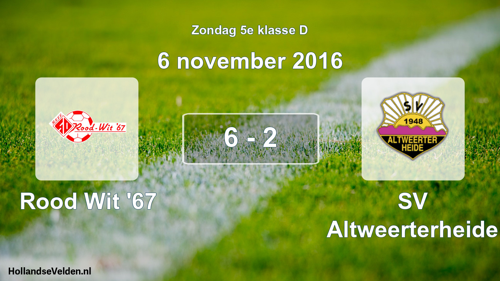 Total number of matches played: Rood Wit '67 - SV Altweerterheide 6 - 2 (6 November 2016)