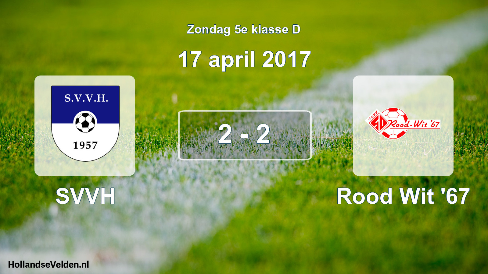 Total number of matches played: SVVH - Rood Wit '67 2 - 2 (17 April 2017)