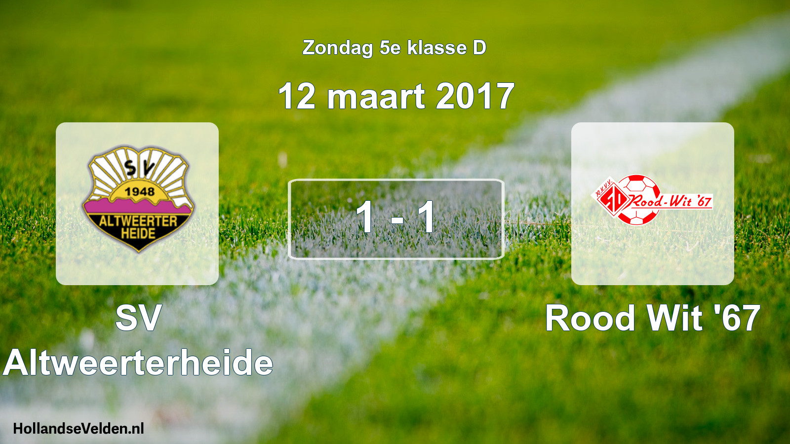 Total number of matches played: SV Altweerterheide - Rood Wit '67 1 - 1 (12 March 2017)