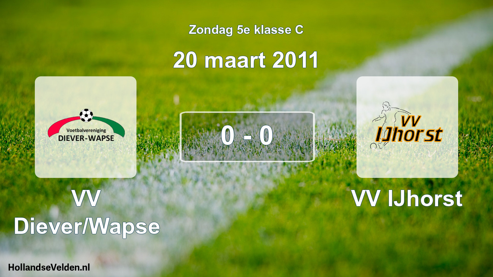 Total number of matches played: VV Diever/Wapse - VV IJhorst 0 - 0 (20 March 2011)