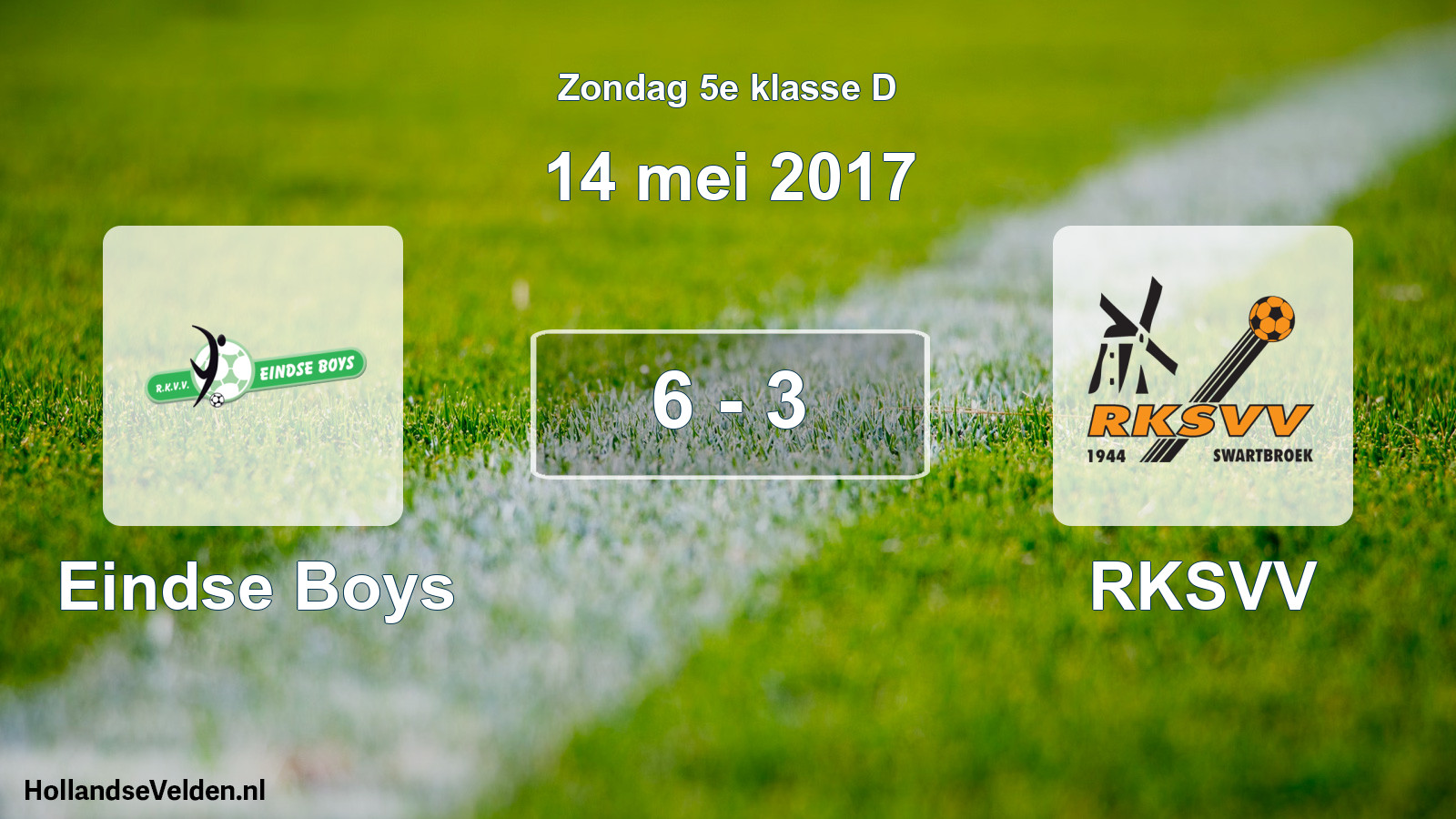 Total number of matches played: Eindse Boys - RKSVV 6 - 3 (14 May 2017)