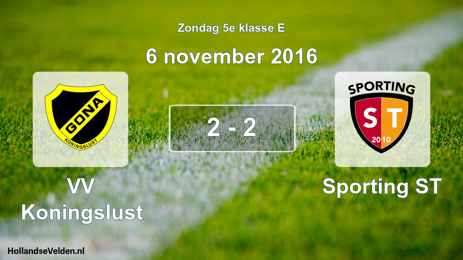 Total number of matches played: VV Koningslust - Sporting ST 2 - 2 (6 November 2016)