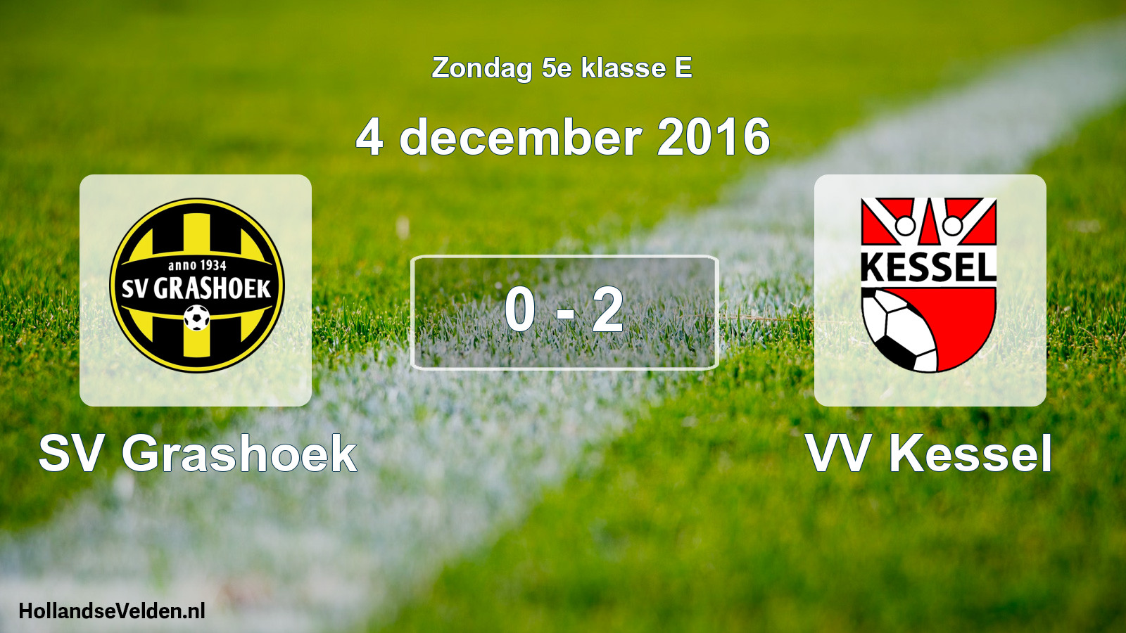 Total number of matches played: SV Grashoek - VV Kessel 0 - 2 (4 December 2016)
