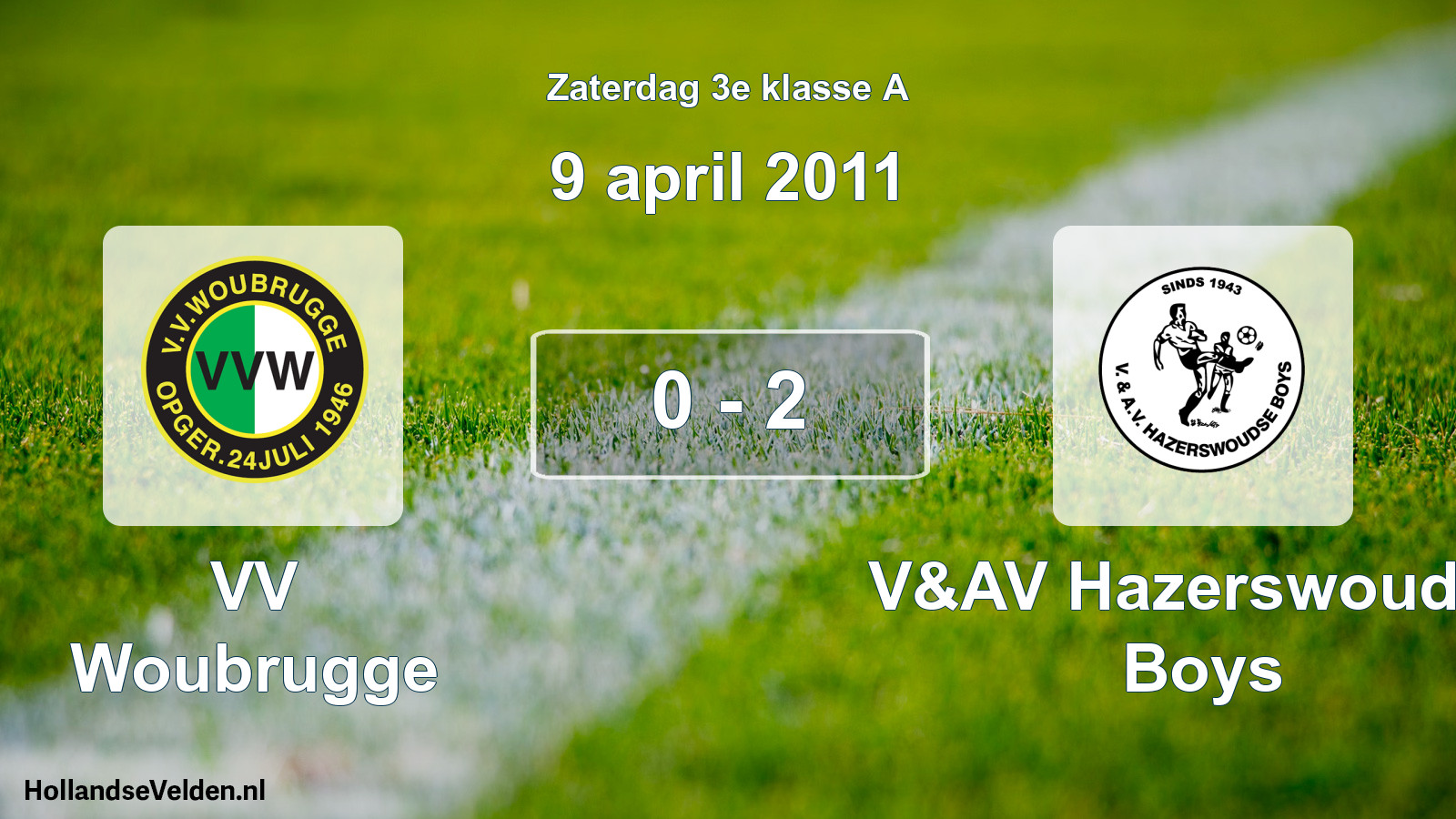 Total number of matches played: VV Woubrugge - V&AV Hazerswoudse Boys 0 - 2 (9 April 2011)