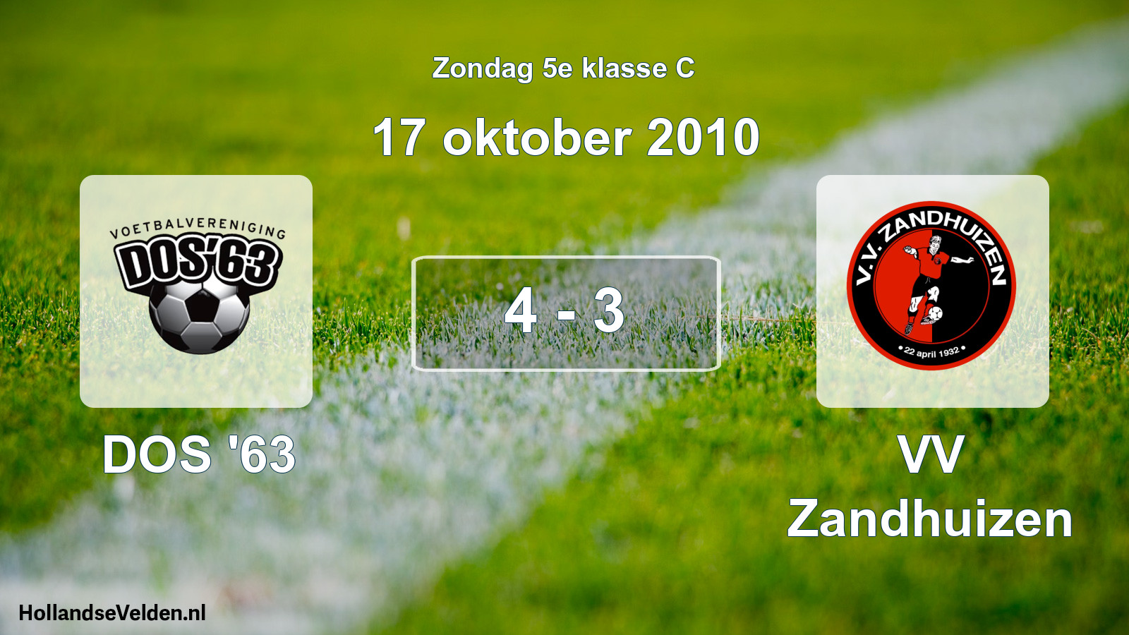 Total number of matches played: DOS '63 - VV Zandhuizen 4 - 3 (17 October 2010)