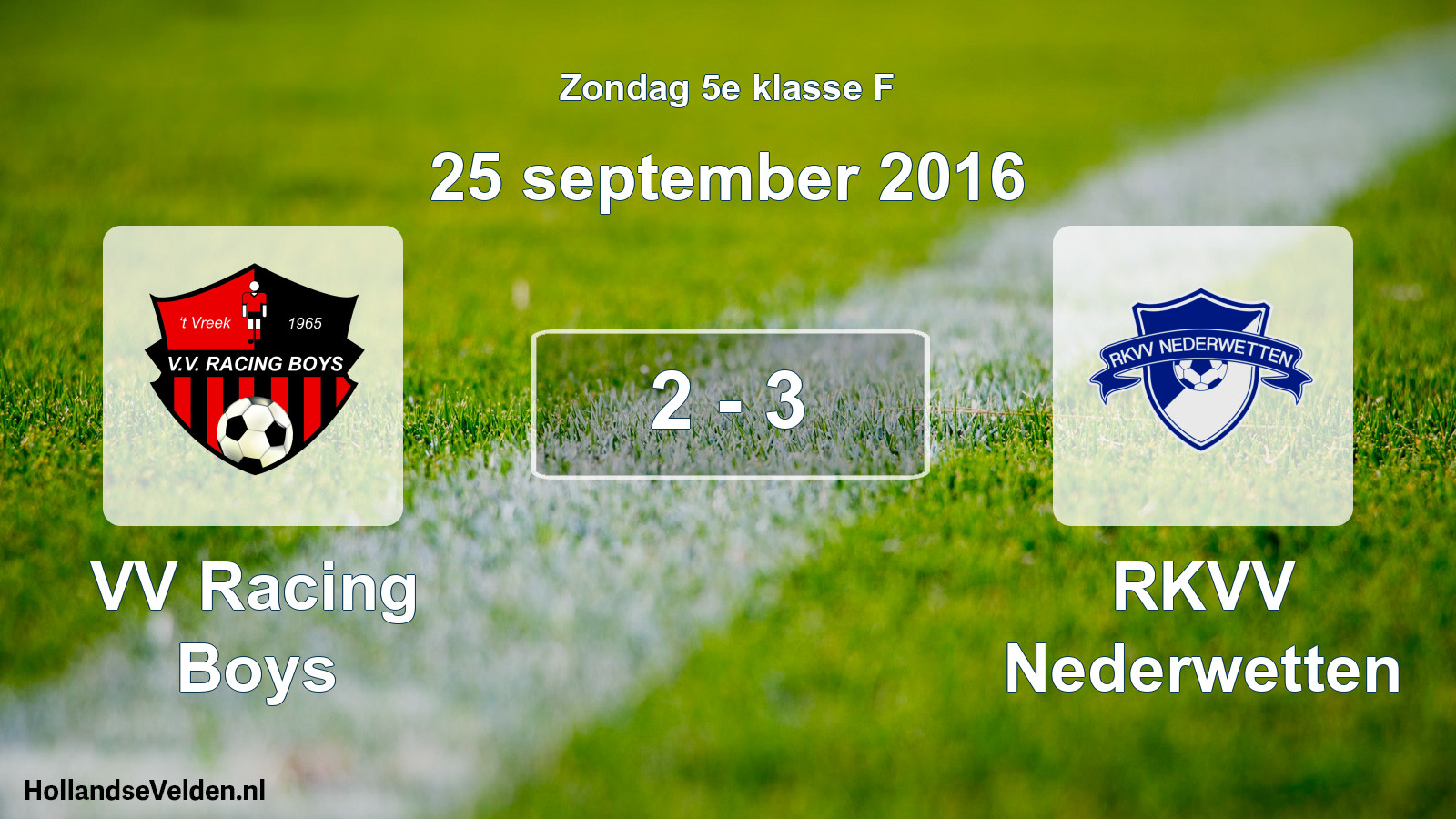 Total number of matches played: VV Racing Boys - RKVV Nederwetten 2 - 3 (25 September 2016)
