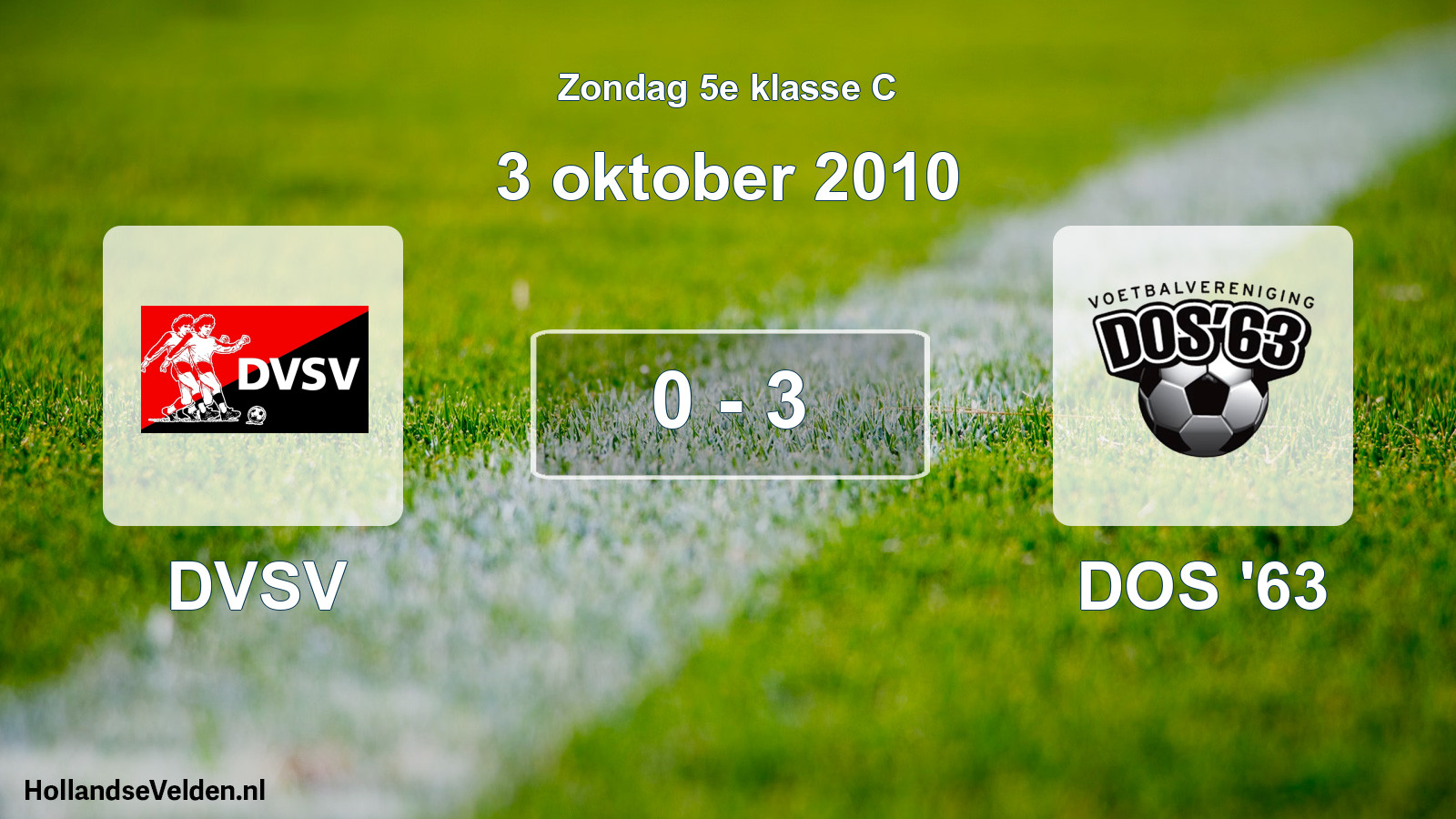 Total number of matches played: DVSV - DOS '63 0 - 3 (3 October 2010)