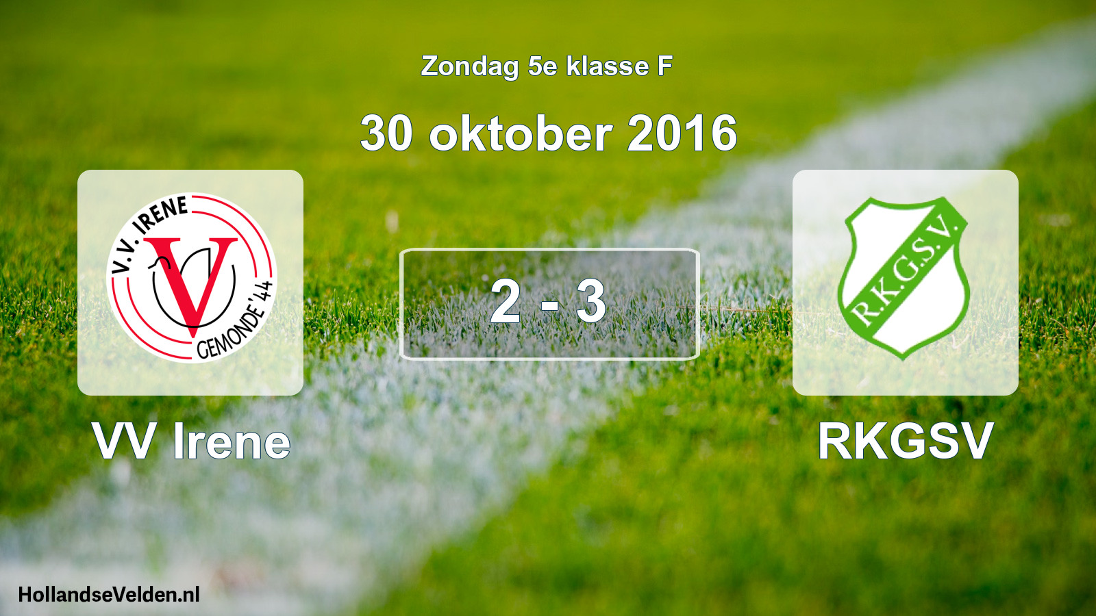 Total number of matches played: VV Irene - RKGSV 2 - 3 (30 October 2016)