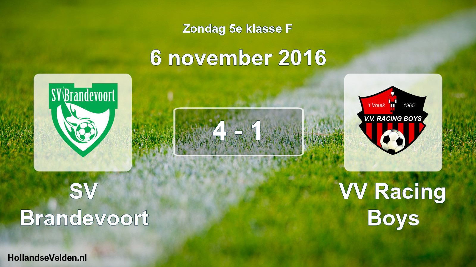 Total number of matches played: SV Brandevoort - VV Racing Boys 4 - 1 (6 November 2016)