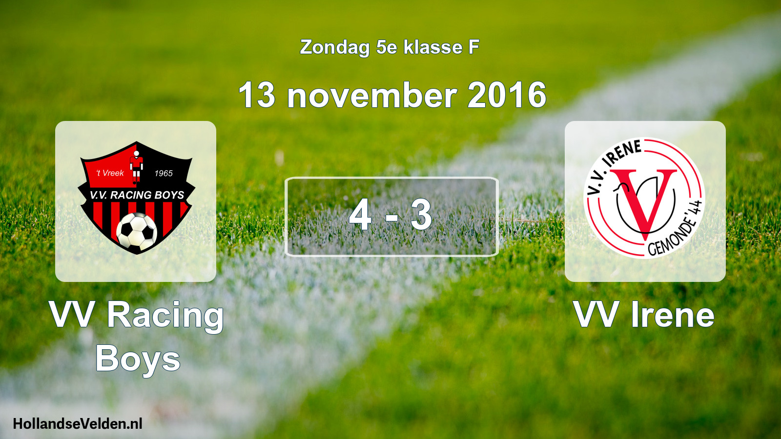 Total number of matches played: VV Racing Boys - VV Irene 4 - 3 (13 November 2016)